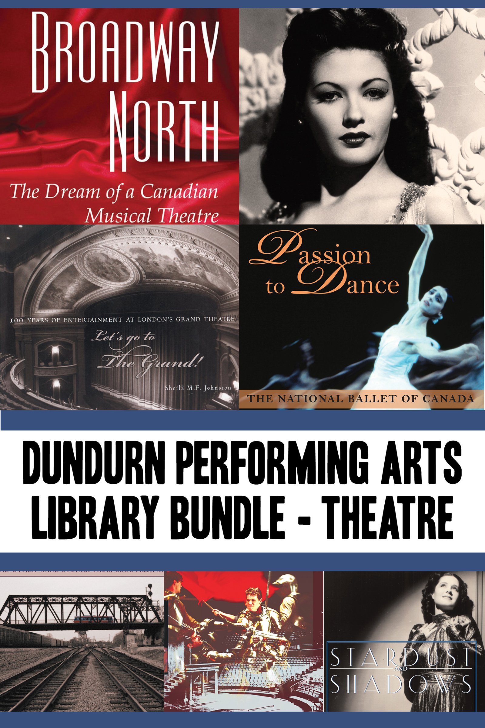 Dundurn Performing Arts Library Bundle : 6 livres d'histoire du théâtre canadien