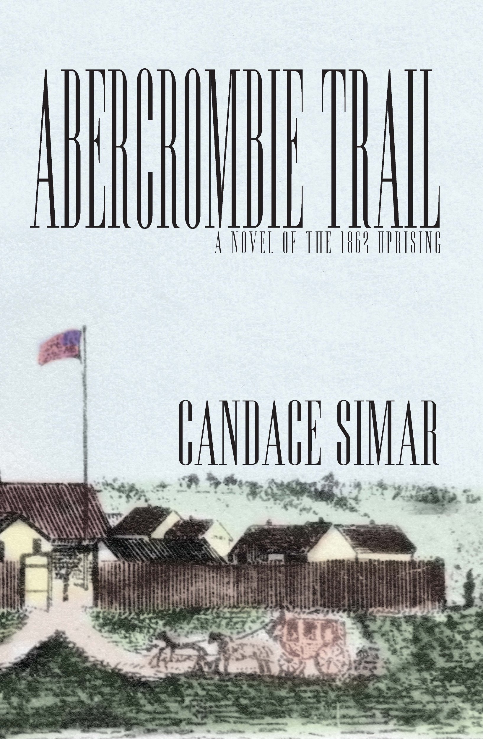 Candace SimarAbercrombie Trail: A Novel of the 1862 Uprising (1)