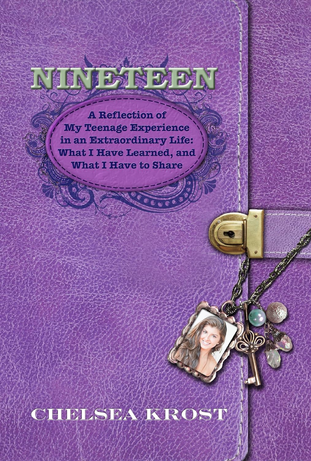 Nineteen: A Reflection Of My Teenage Experience In An Extraordinary Life. What I Have Learned and What I Have To Share      Kindle Edition