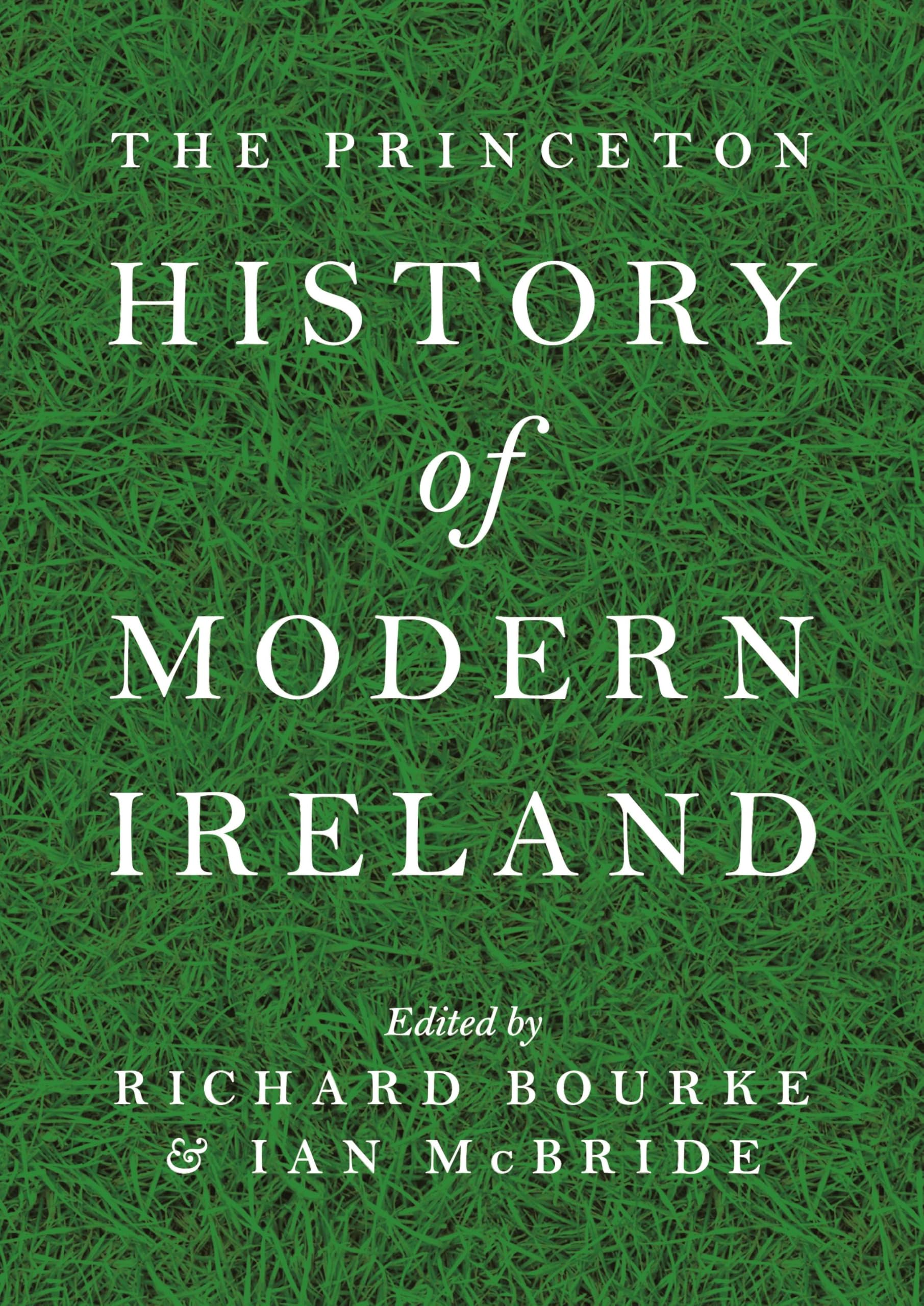 The Princeton History of Modern Ireland by Richard Bourke HARDBACK 9780691154060