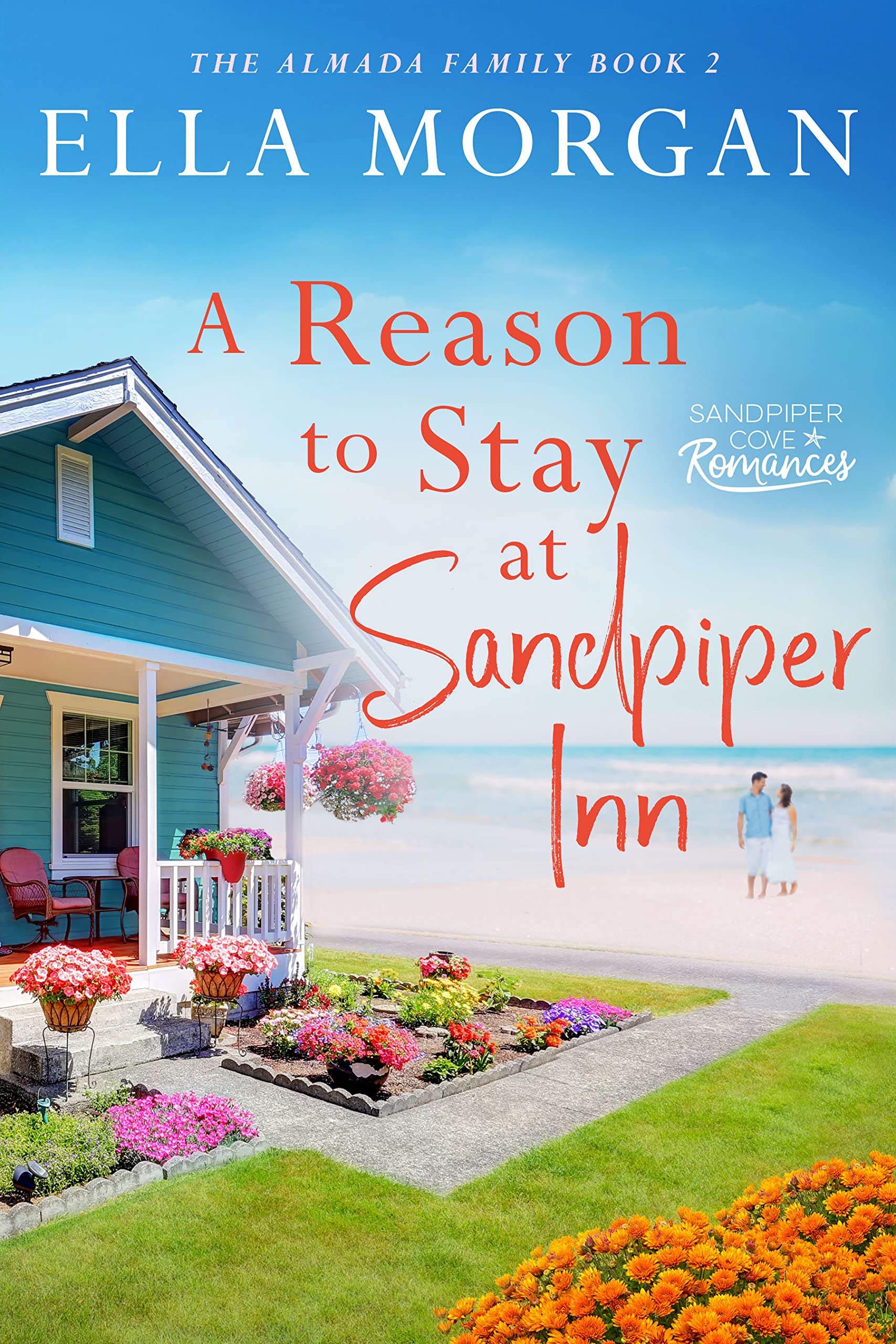 A Reason to Stay at Sandpiper Inn: Feel Good Beach Romance (The Almada Family of Sandpiper Cove Book 2)