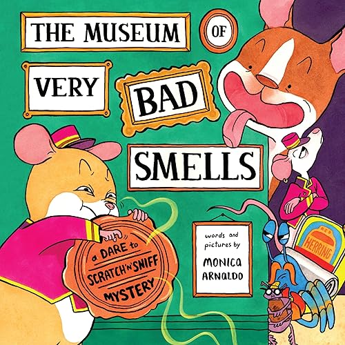 The Museum of Very Bad Smells: A Dare to Scratch "n' Sniff Mystery (Dare to Snatch 'n' Sniff Mysteries)