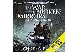 Stealing Sorcery: The War of Broken Mirrors - Book Two