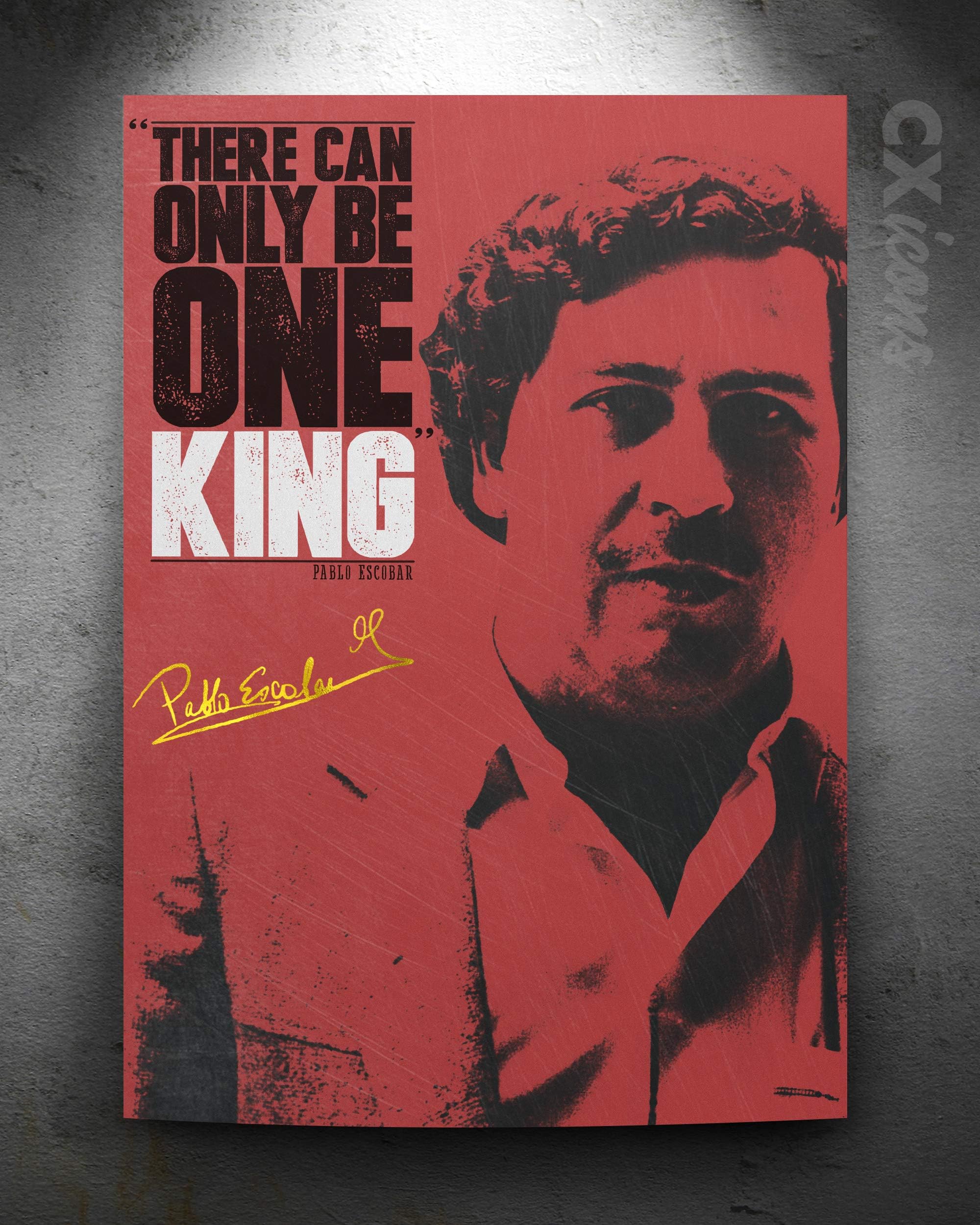 Pablo Escobar Quote Photo Print Poster - pre Signed - There can only be one King (Large 18 x 12 inches (45¾cm x 30½cm)