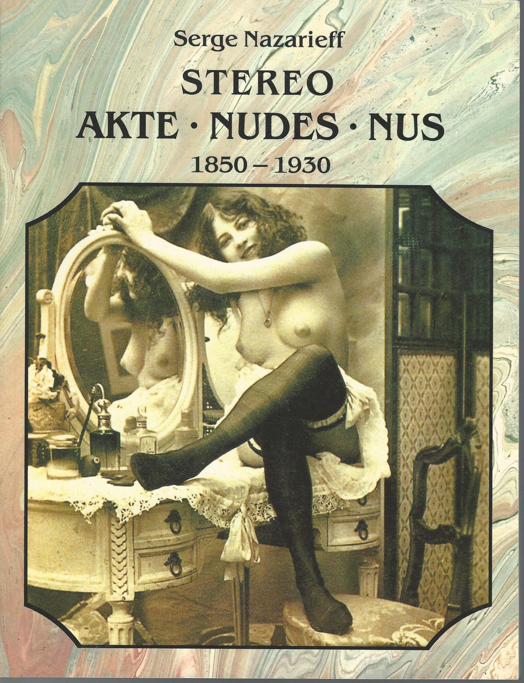 The Stereoscopic Nude: Der Akt in Der Photographie : Le Nu Stgereoscopique 1850-1930 Paperback – 1 Feb. 1994