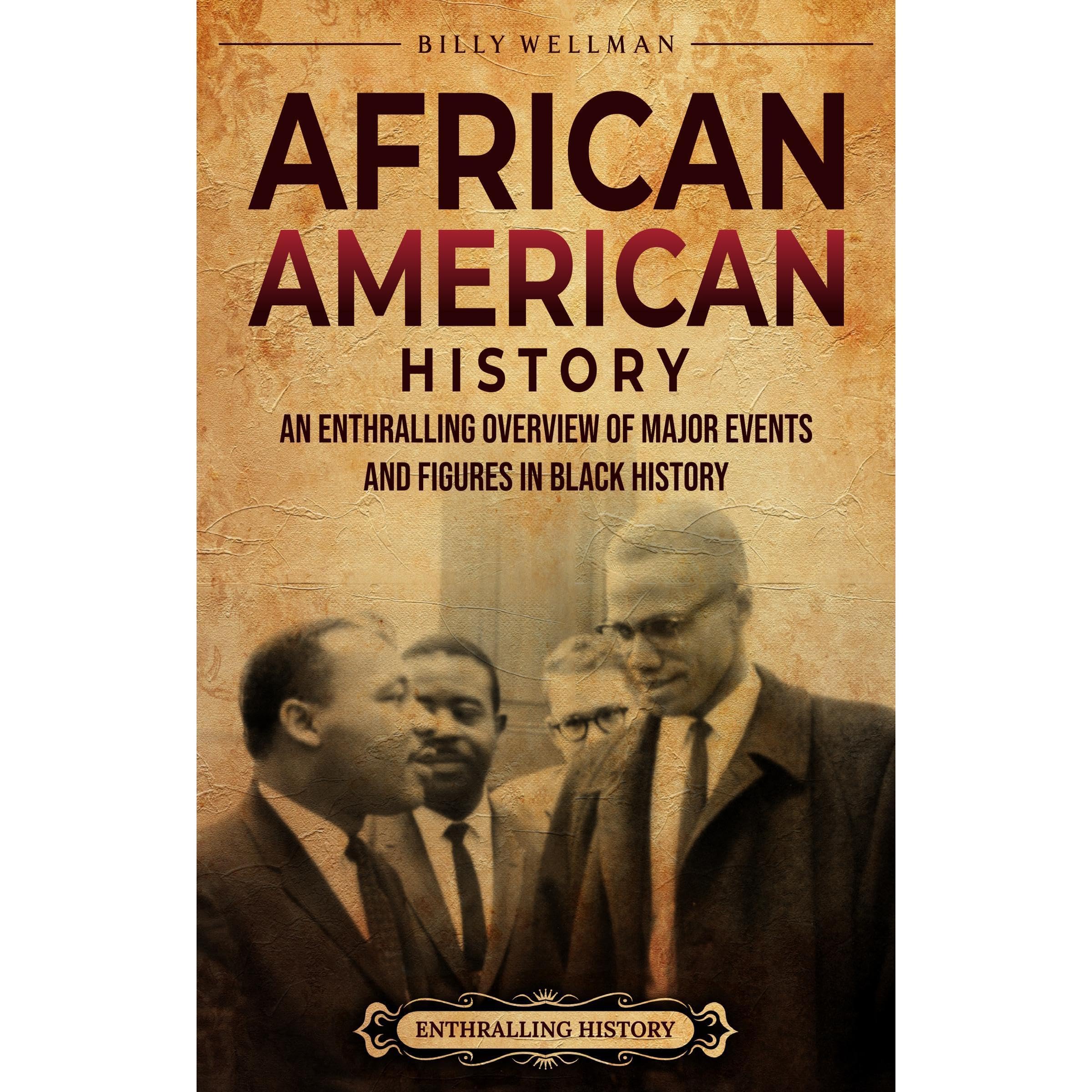 African American History: An Enthralling Overview of Major Events and Figures in Black History