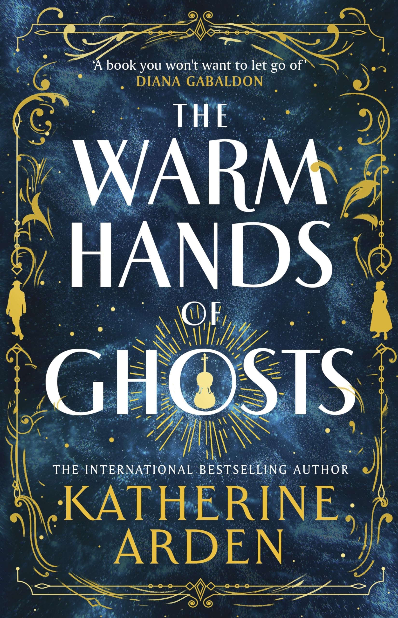 The Warm Hands of Ghosts: The sweeping new Sunday Times bestselling novel from the author of The Bear and The Nightingale