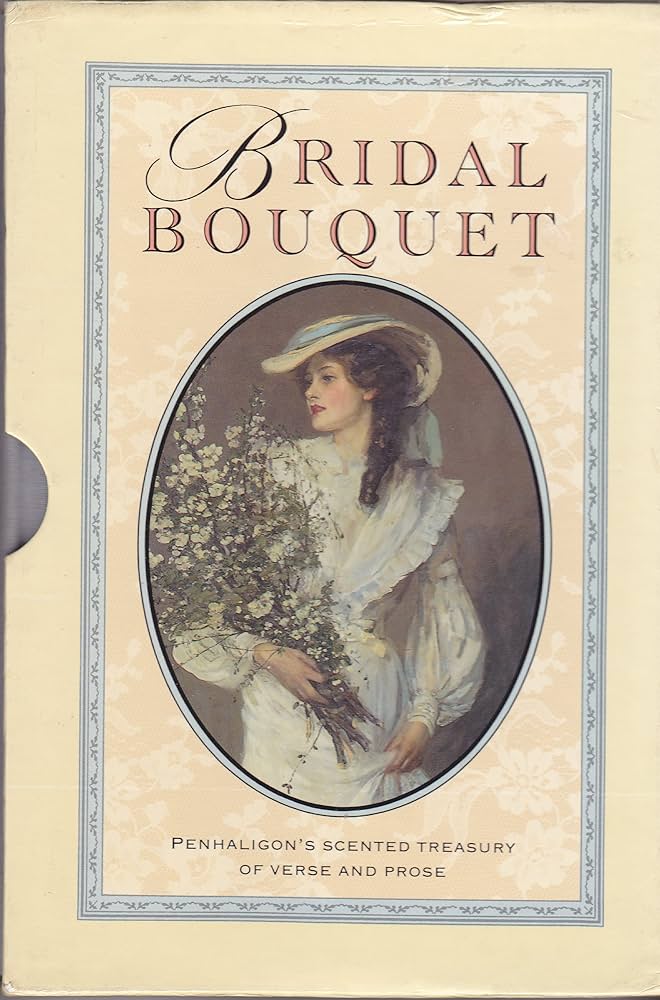 Bridal Bouquet: Penhaligon's Scented Treasury of Verse and