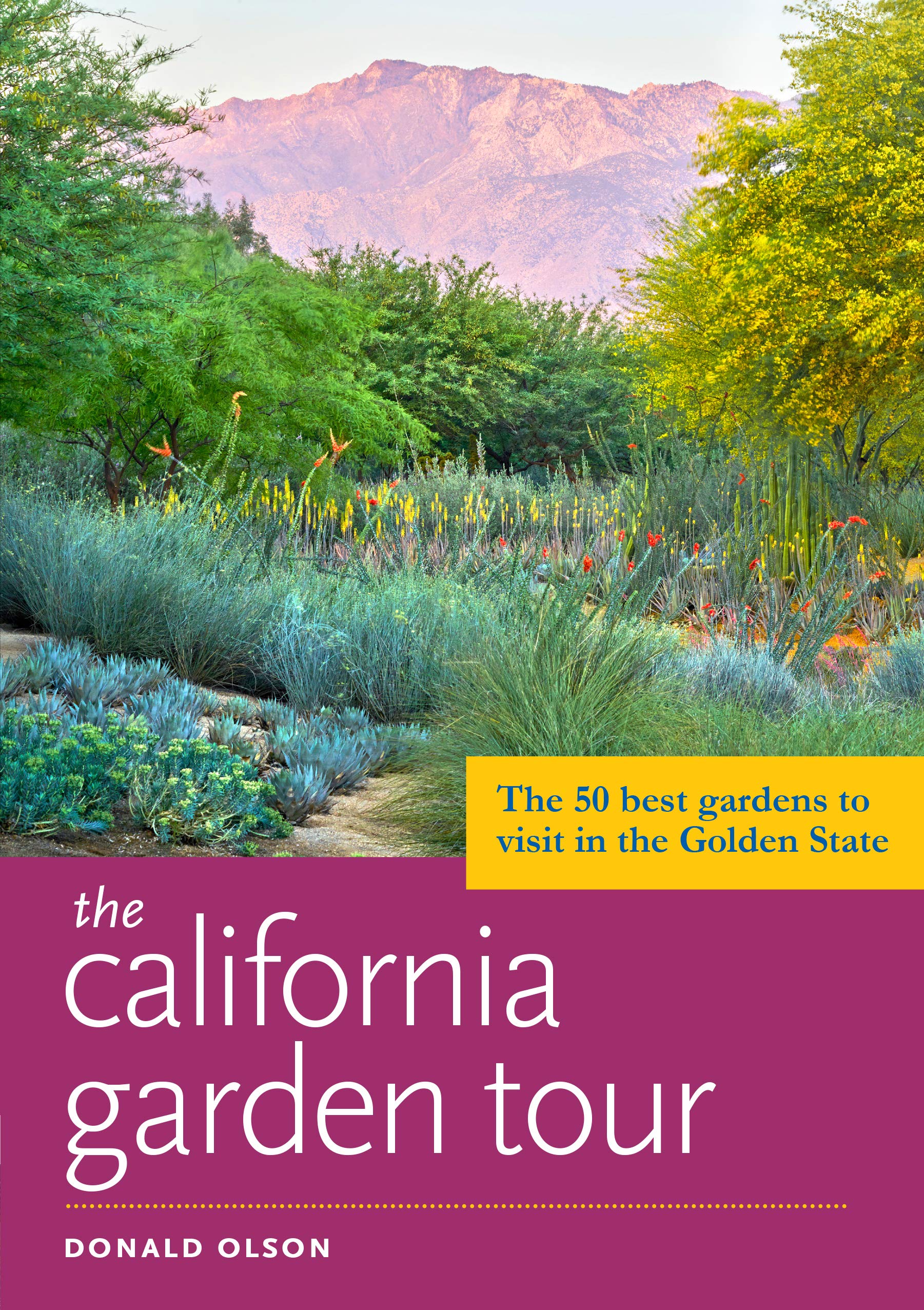 Timber Press The California Garden Tour: The 50 Best Gardens to Visit in the Golden State