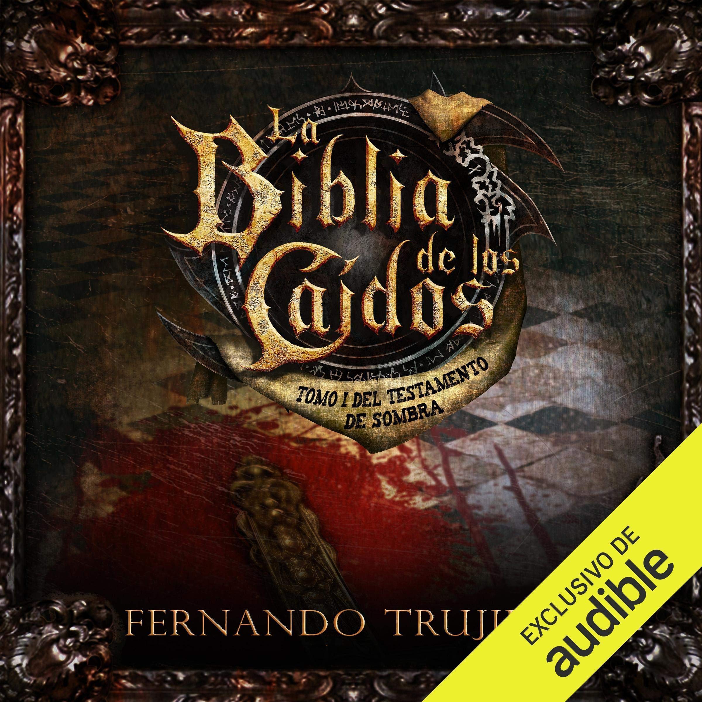 Cover art for La Biblia de los Caídos: Tomo 1 del Testamento de Sombra [The Fallen Bible: Volume 1 of the Shadow Testament]