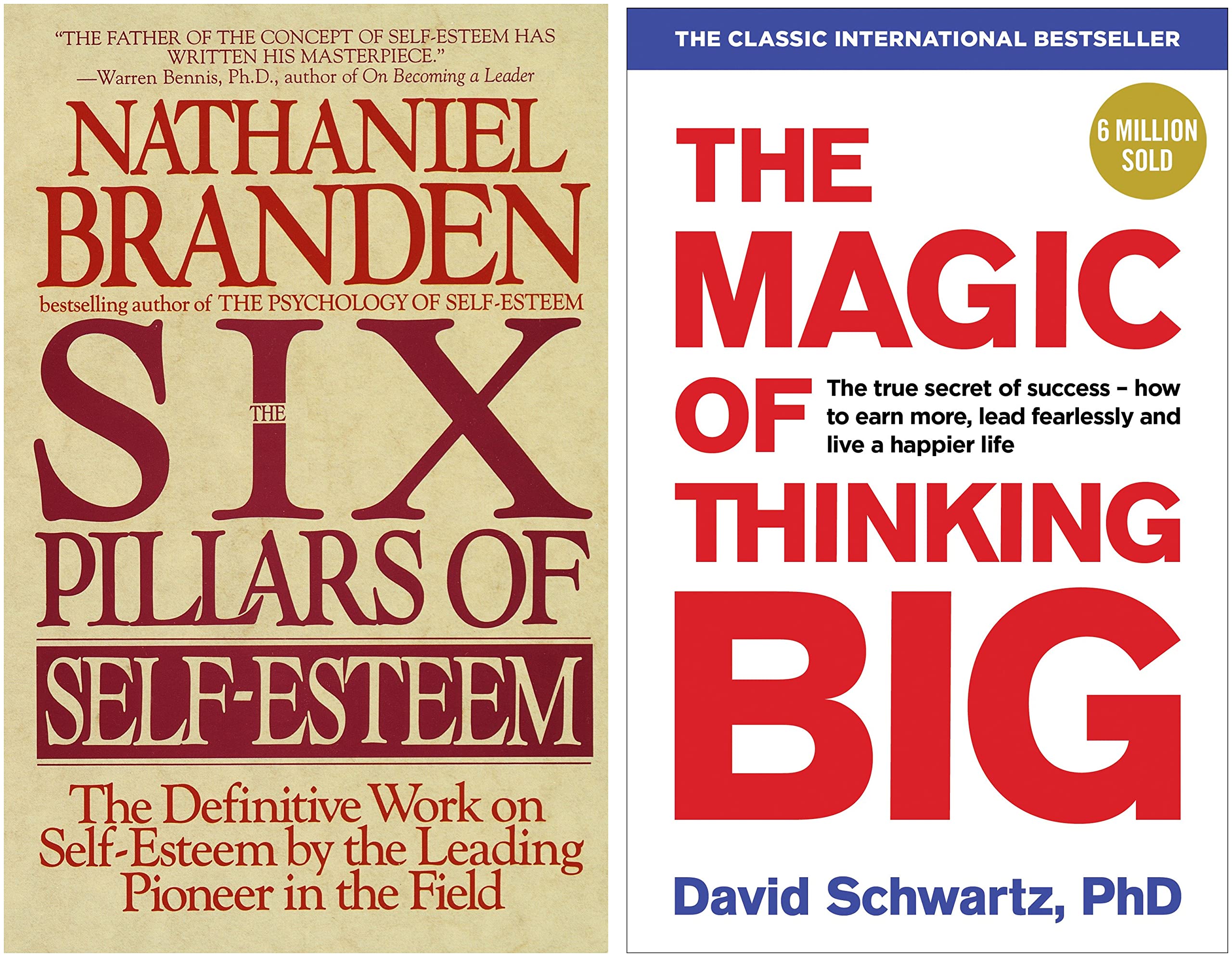 The Six Pillars of Self-Esteem: The Definitive Work on Self-Esteem by the Leading Pioneer in the Field+The Magic of Thinking Big