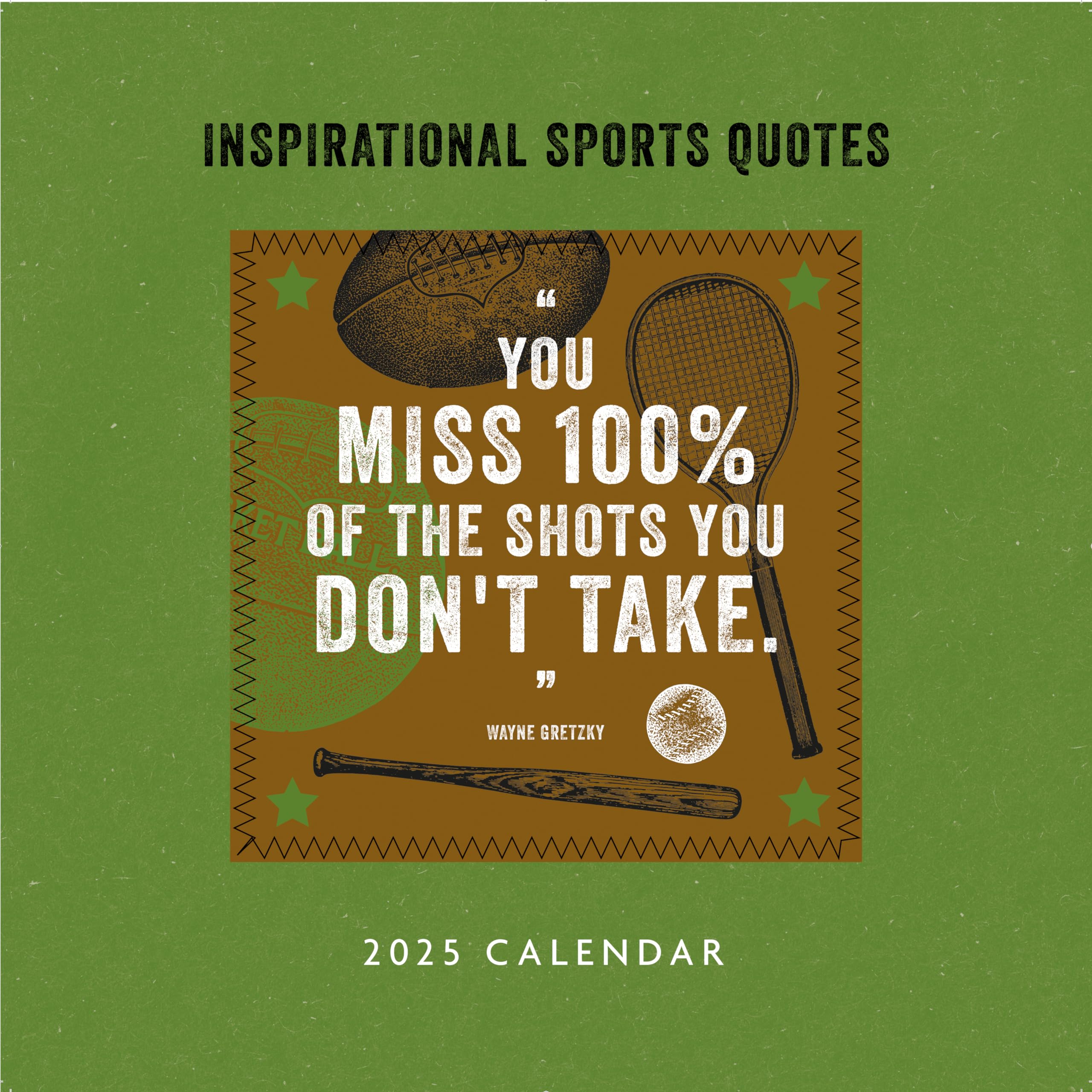 2025 Inspirational Sports Quotes by famous Sports personalities Square Calendar Vintage Style - You Miss 100% of the Shots You Don't Take