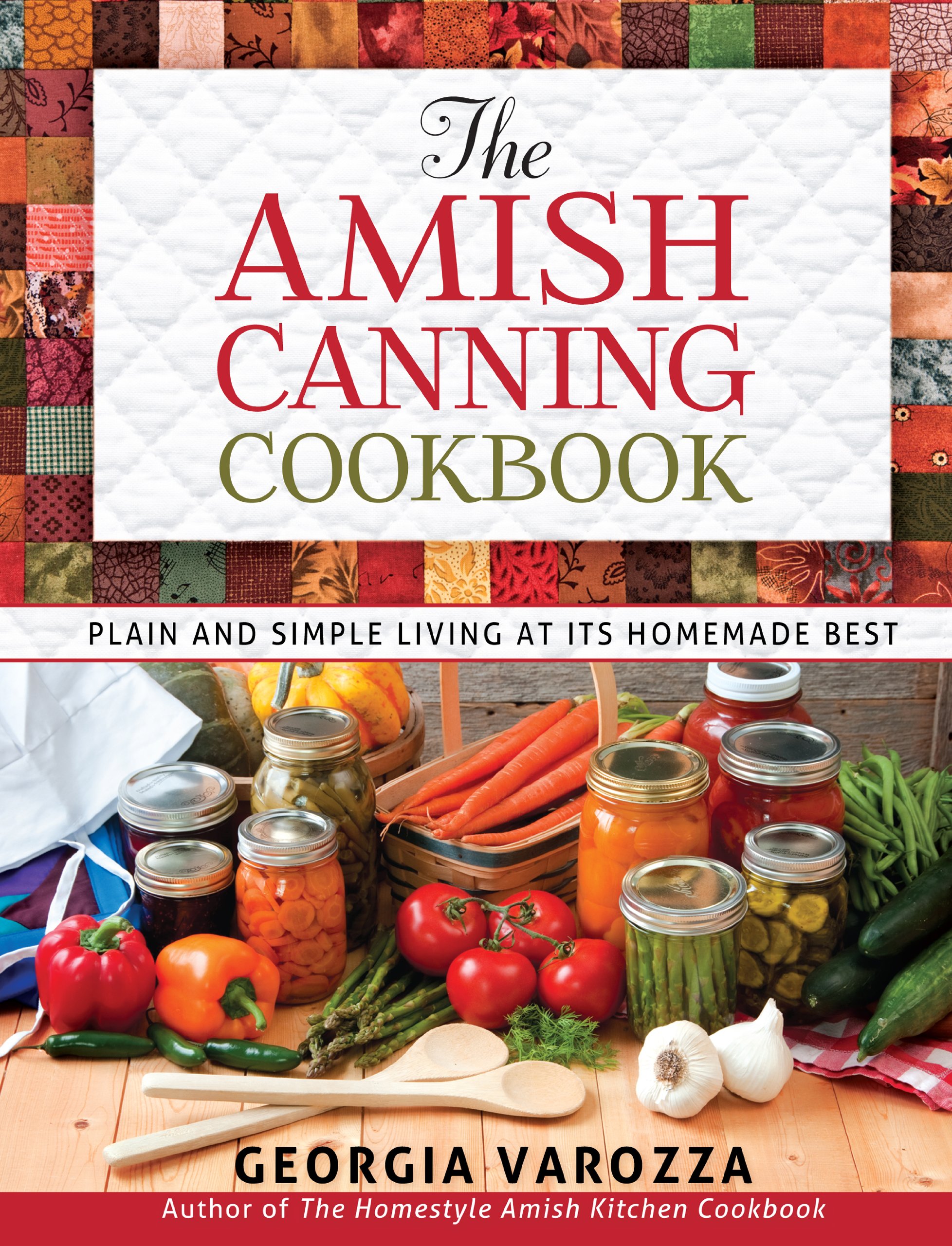 The Amish Canning Cookbook: Plain and Simple Living at Its Homemade Best Spiral-bound – 1 July 2013