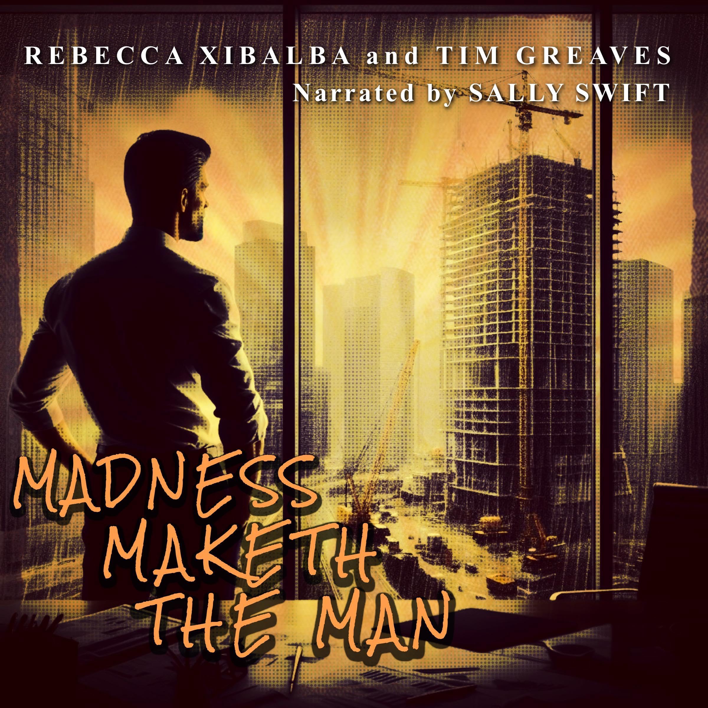 Madness Maketh the Man