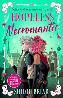 Hopeless Necromantic: A debut romantic fantasy that's good enough to raise the dead . . . (The Catseye Chronicles)