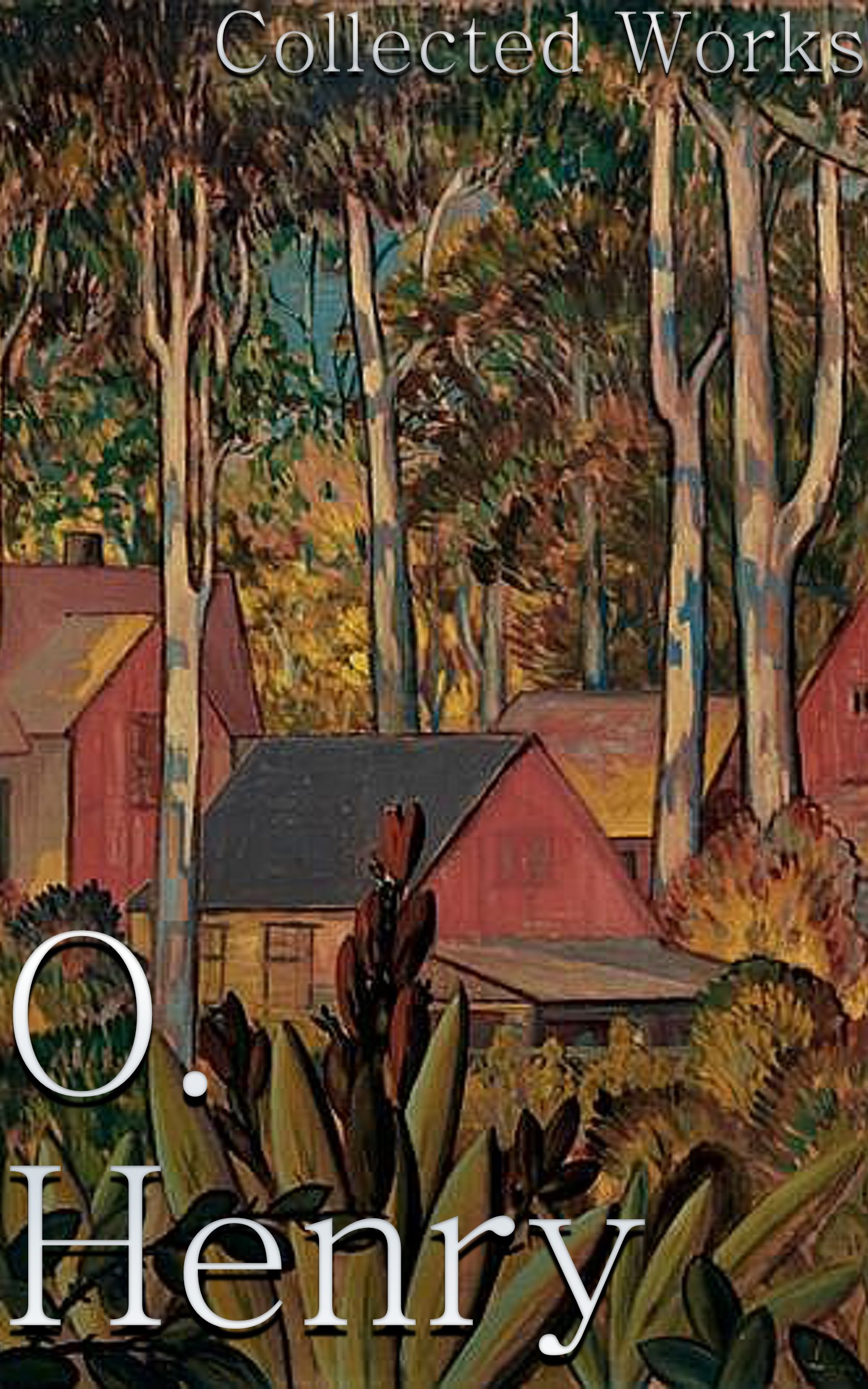 O. Henry: Collected Works (+200 Stories)