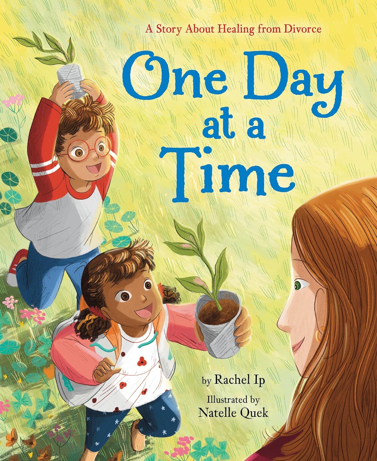 One Day at a Time: A Story About Healing from Divorce: Ip, Rachel, Quek ...
