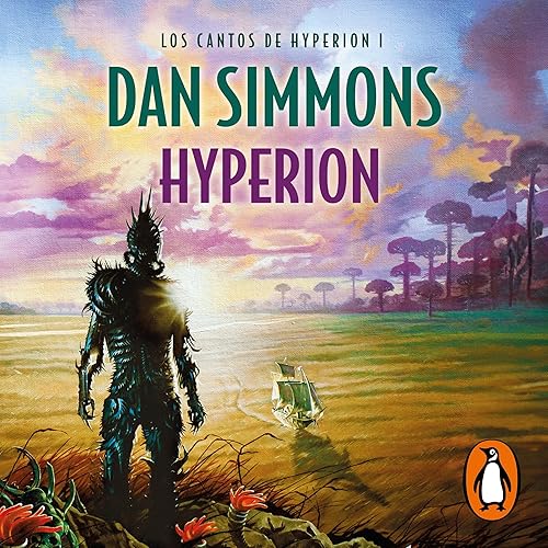 Hyperion: Los cantos de Hyperion 1 [The Songs of Hyperion, Book 1]