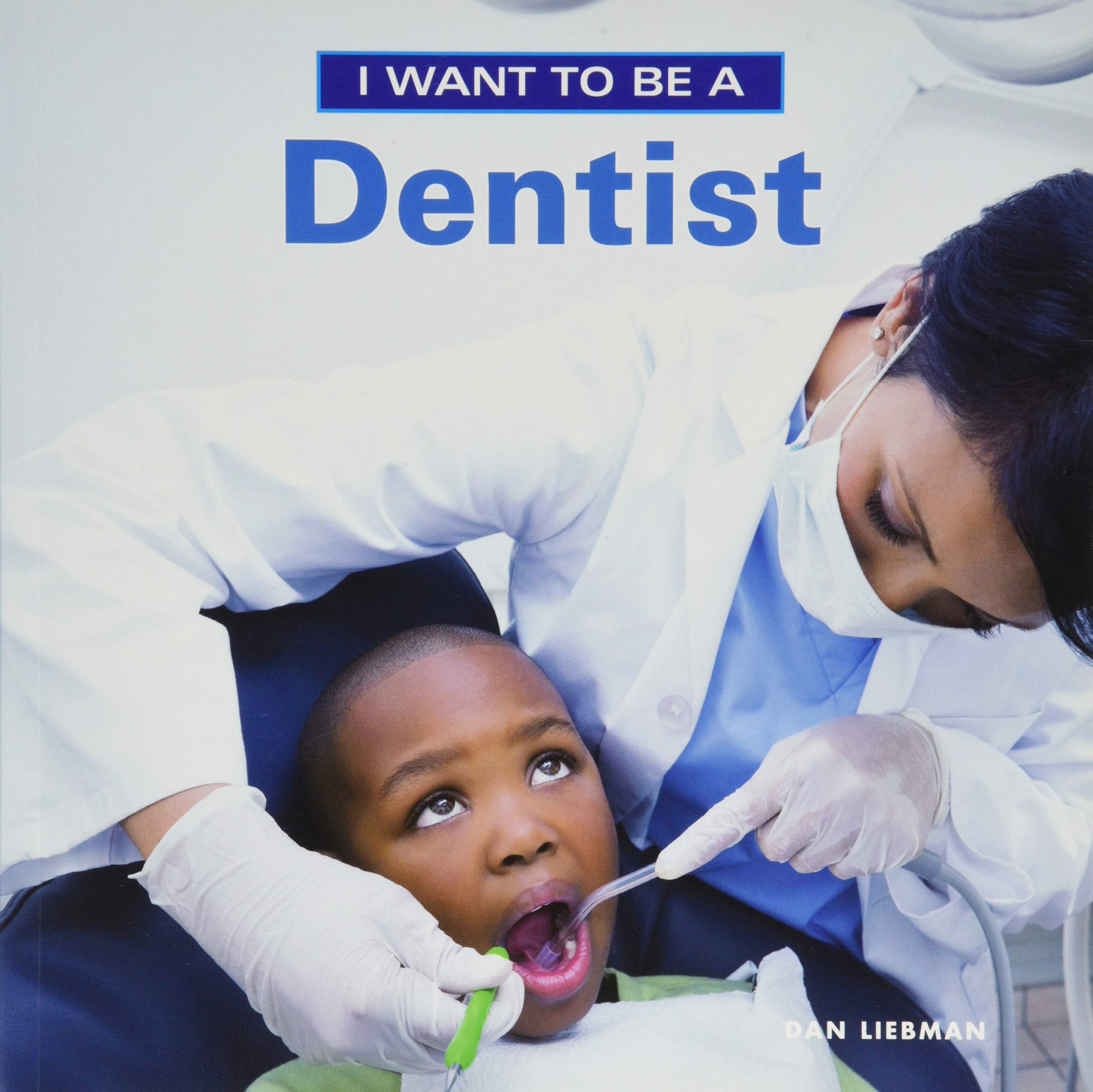 I Want to Be a Dentist