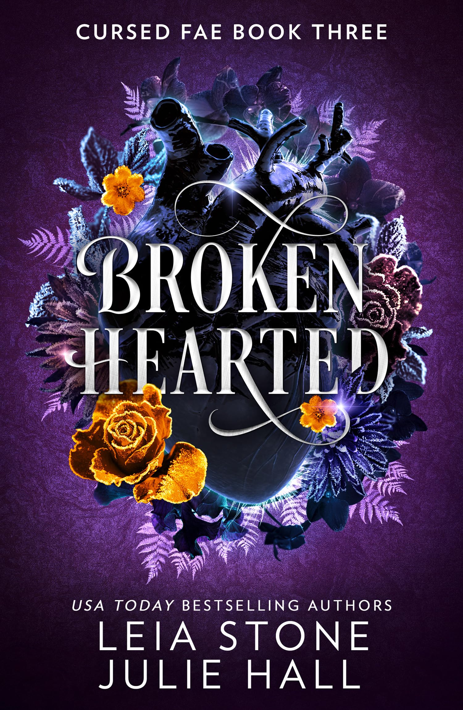 Broken Hearted: The new spellbinding romantasy full of adventure and magic for 2025 from the TikTok sensations: Book 3 (Cursed Fae)