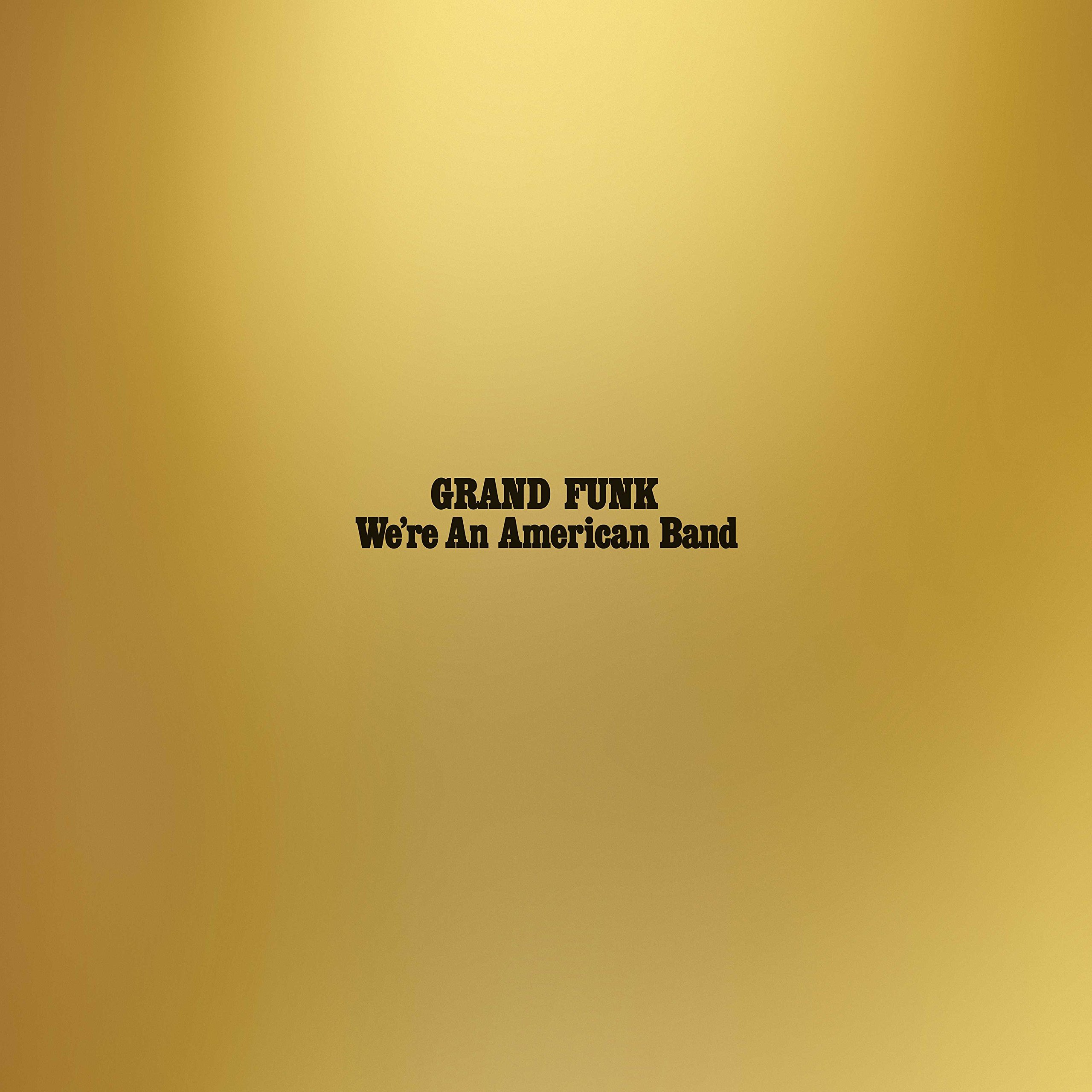 Grand Funk ／We're An American Band レコード Amazon.co.jp: WE'RE AN AMERICAN BAND [LP] [Analog]: ミュージック