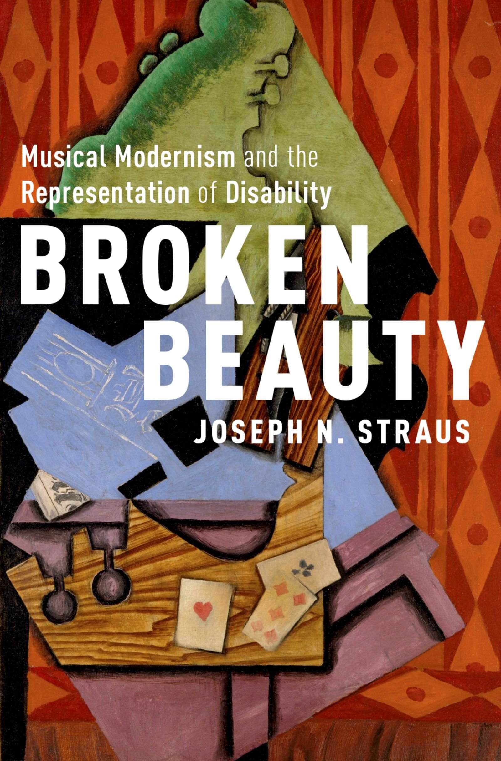 Broken Beauty Musical Modernism Disability livre histoire musique XXe siècle