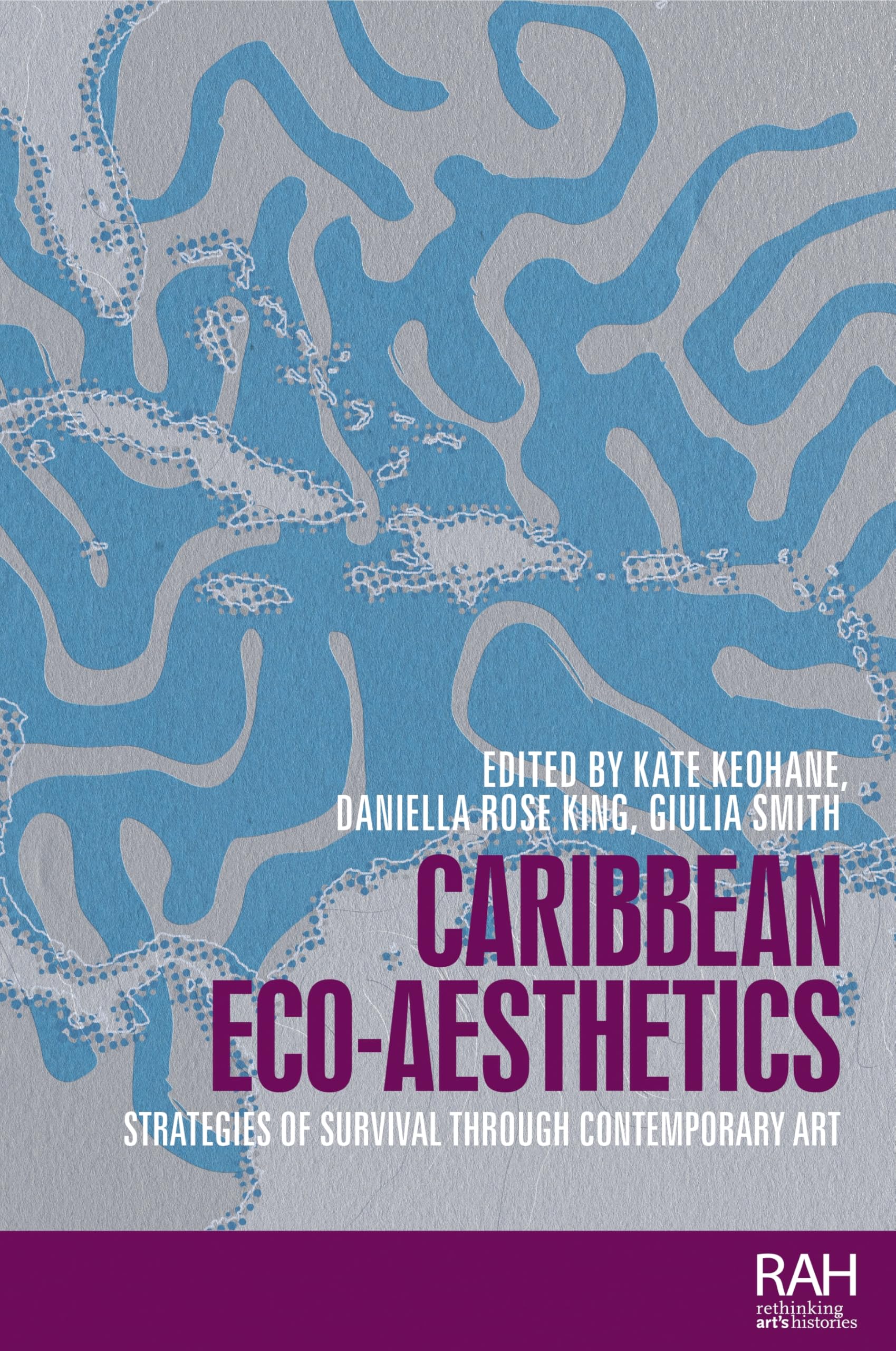 Art contemporain des Caraïbes livre éco-esthétique Rethinking Art's Histories survival