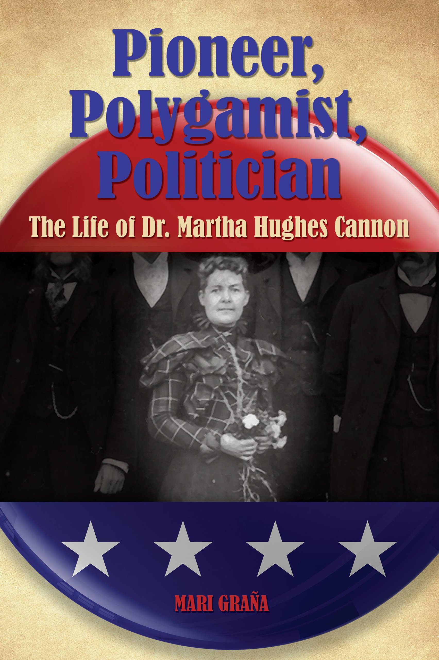 Buy Pioneer, Polygamist, Politician: The Life of Dr. Martha Hughes Cannon — BookShops.in