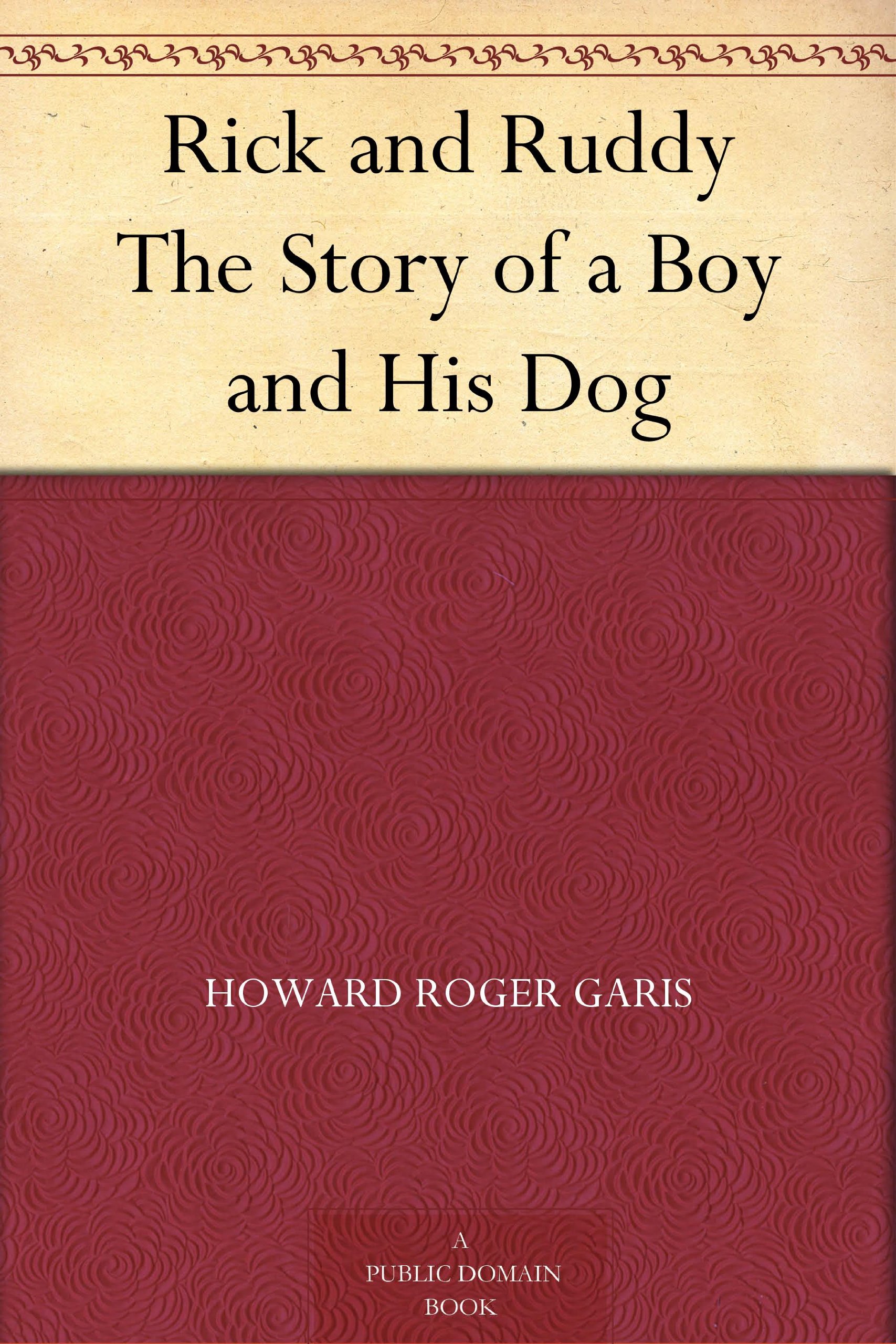 Rick and Ruddy The Story of a Boy and His Dog