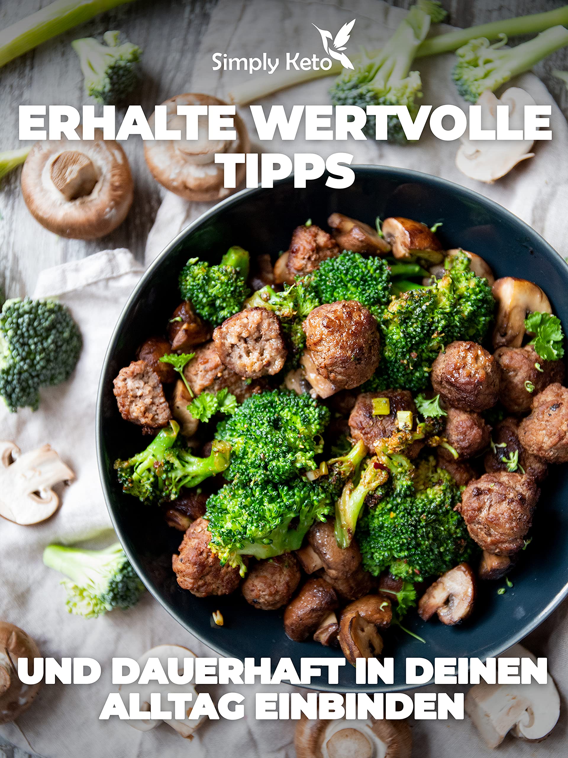 Simply Keto Challenge Buch - Das Buch zur Keto Challenge mit 70+ Rezepten - Dein Weg zur Ketose in nur 30 Tagen