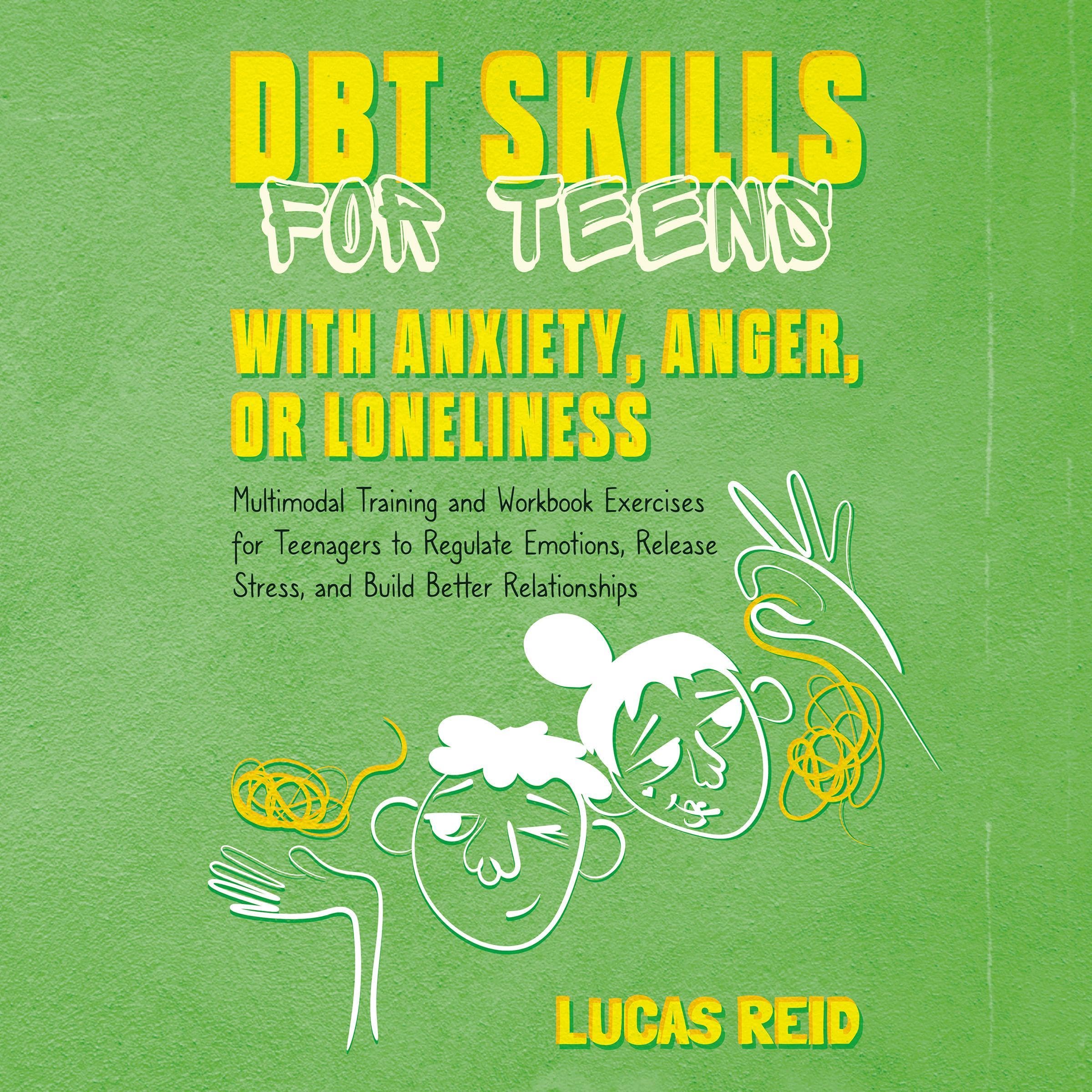 DBT Skills for Teens with Anxiety, Anger, or Loneliness