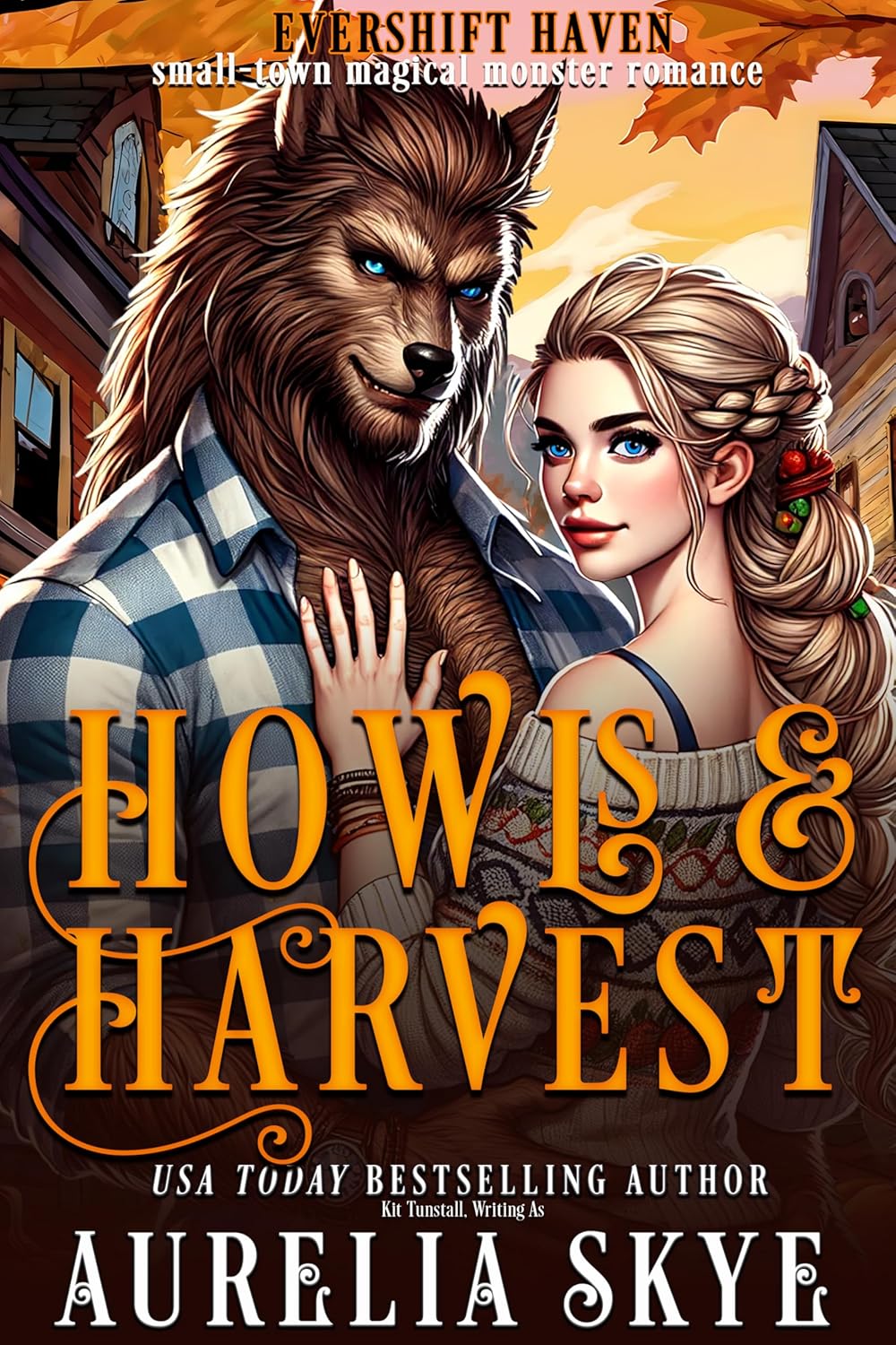 Howls & Harvest A Cozy Monster Romance (Evershift Haven