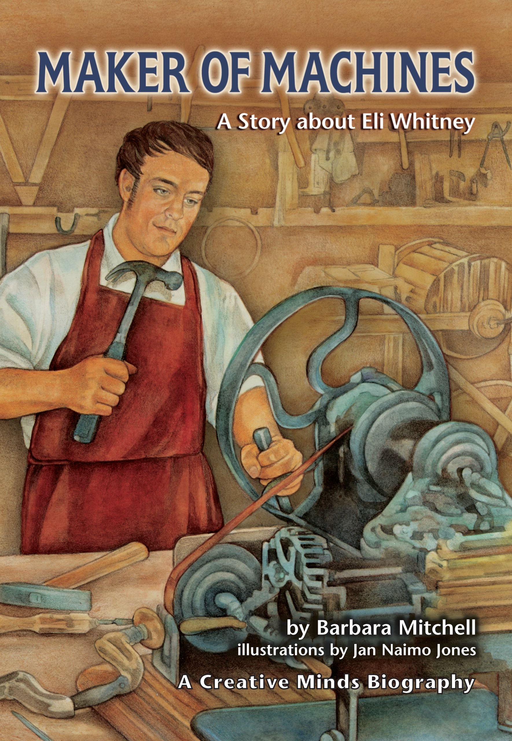 Buy Maker of Machines: A Story About Eli Whitney (Creative Minds Biography) — BookShops.in