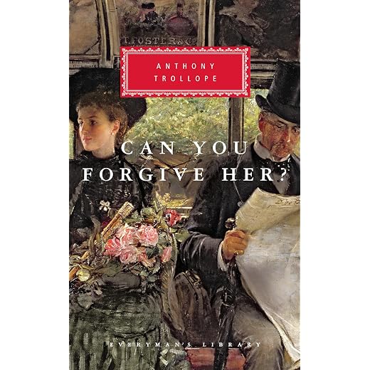 Can You Forgive Her?: Introduction by A. O. J. Cockshut (Everyman's Library Classics Series)