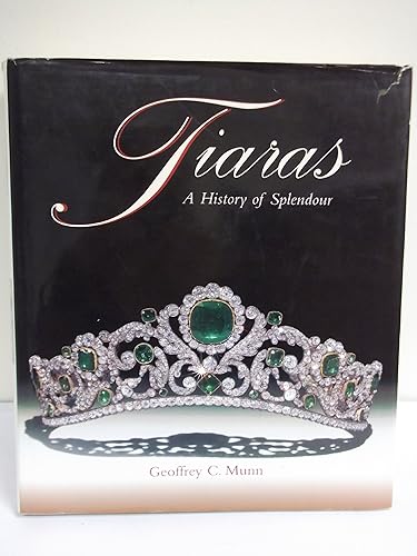 Tiaras - A History of Splendour /anglais