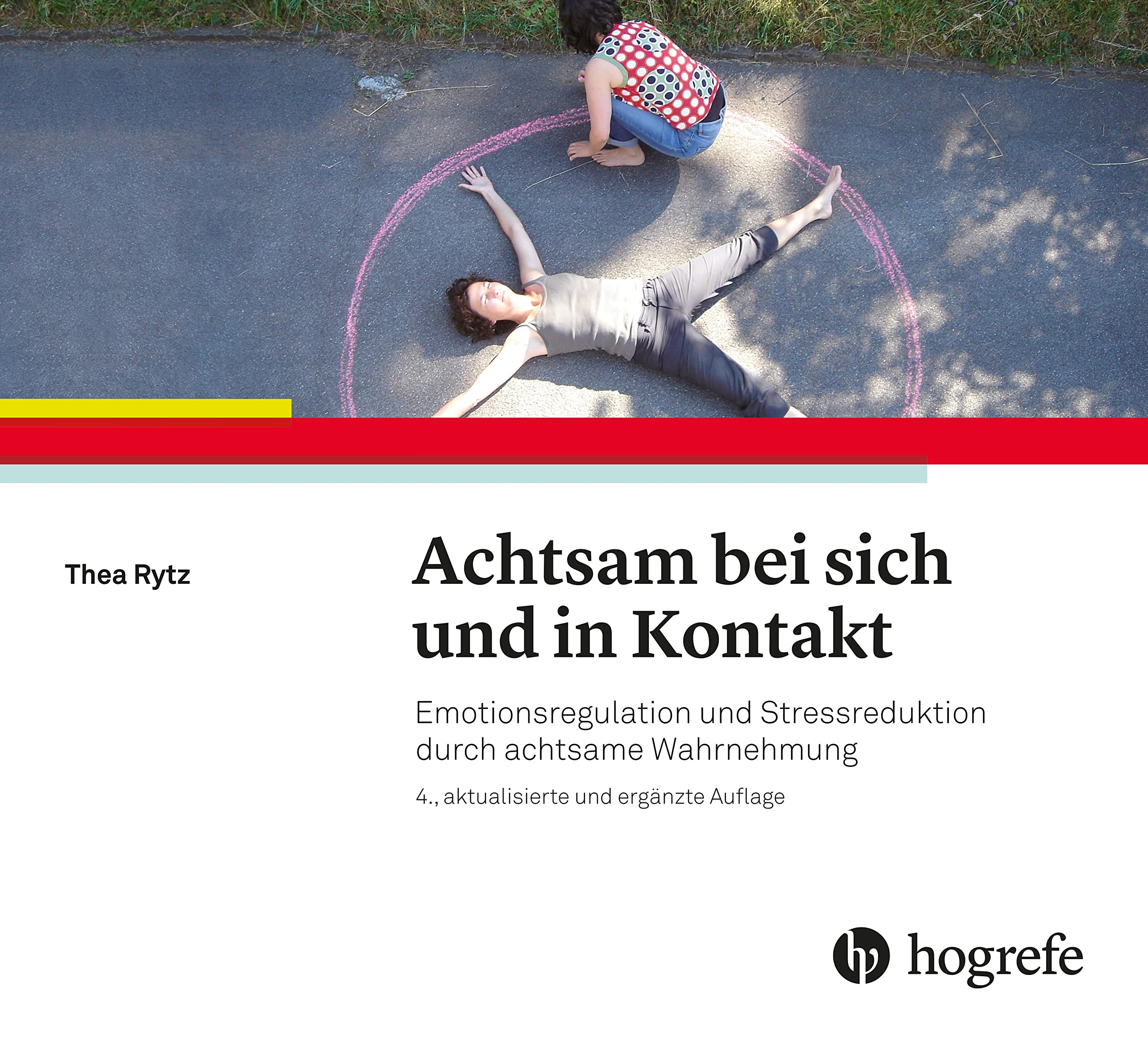 Achtsam bei sich und in Kontakt: Emotionsregulation und Stressreduktion durch achtsame Wahrnehmung