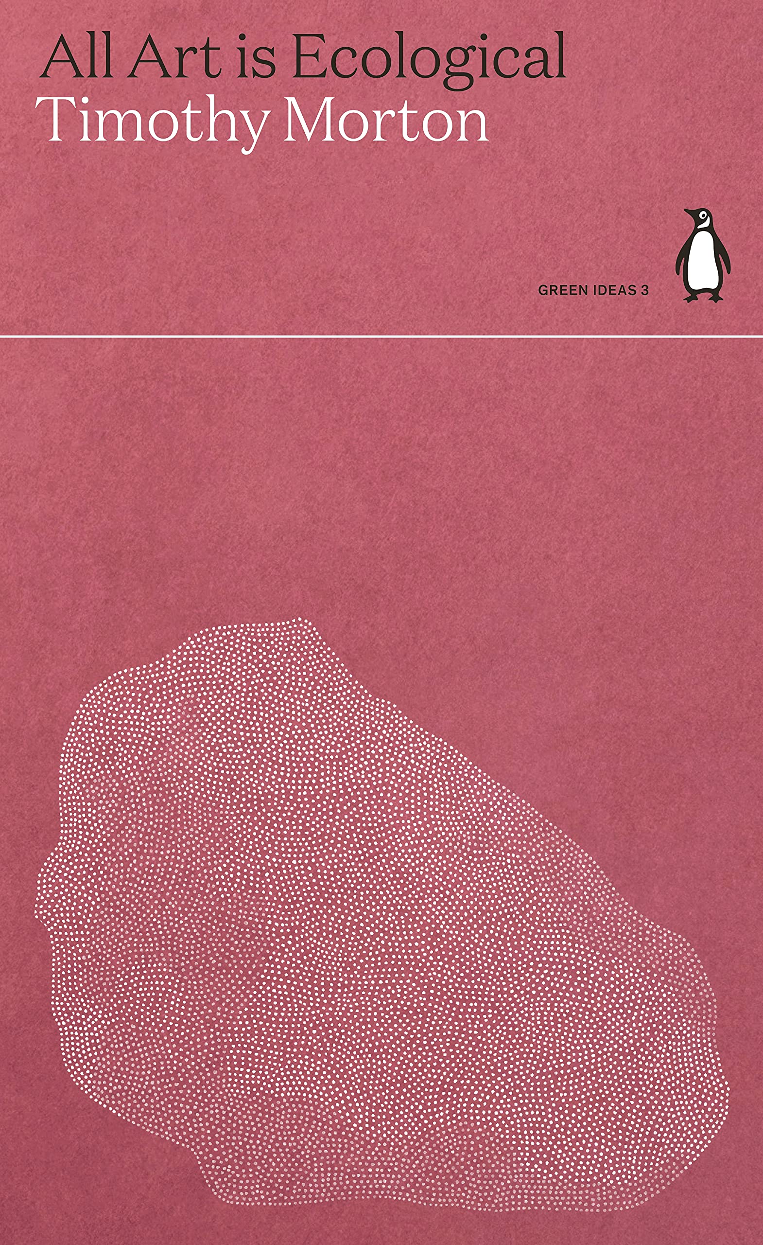 All Art is Ecological (Green Ideas)