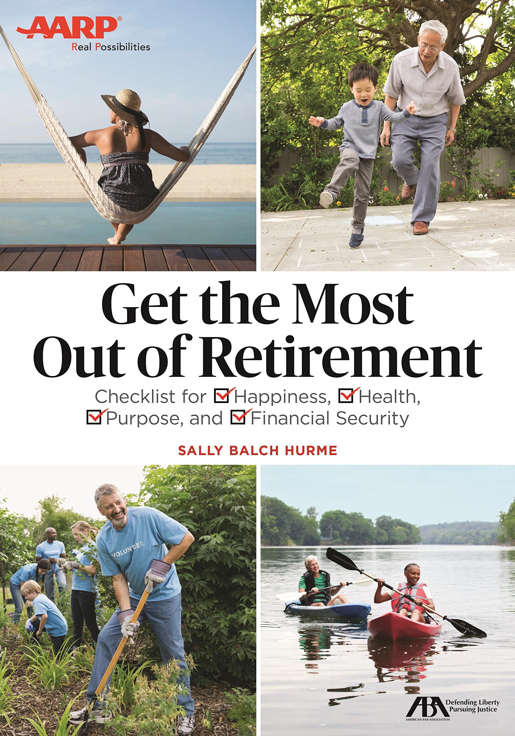 Aba/AARP Get the Most Out of Retirement: Checklist for Happiness, Health, Purpose and Financial Security