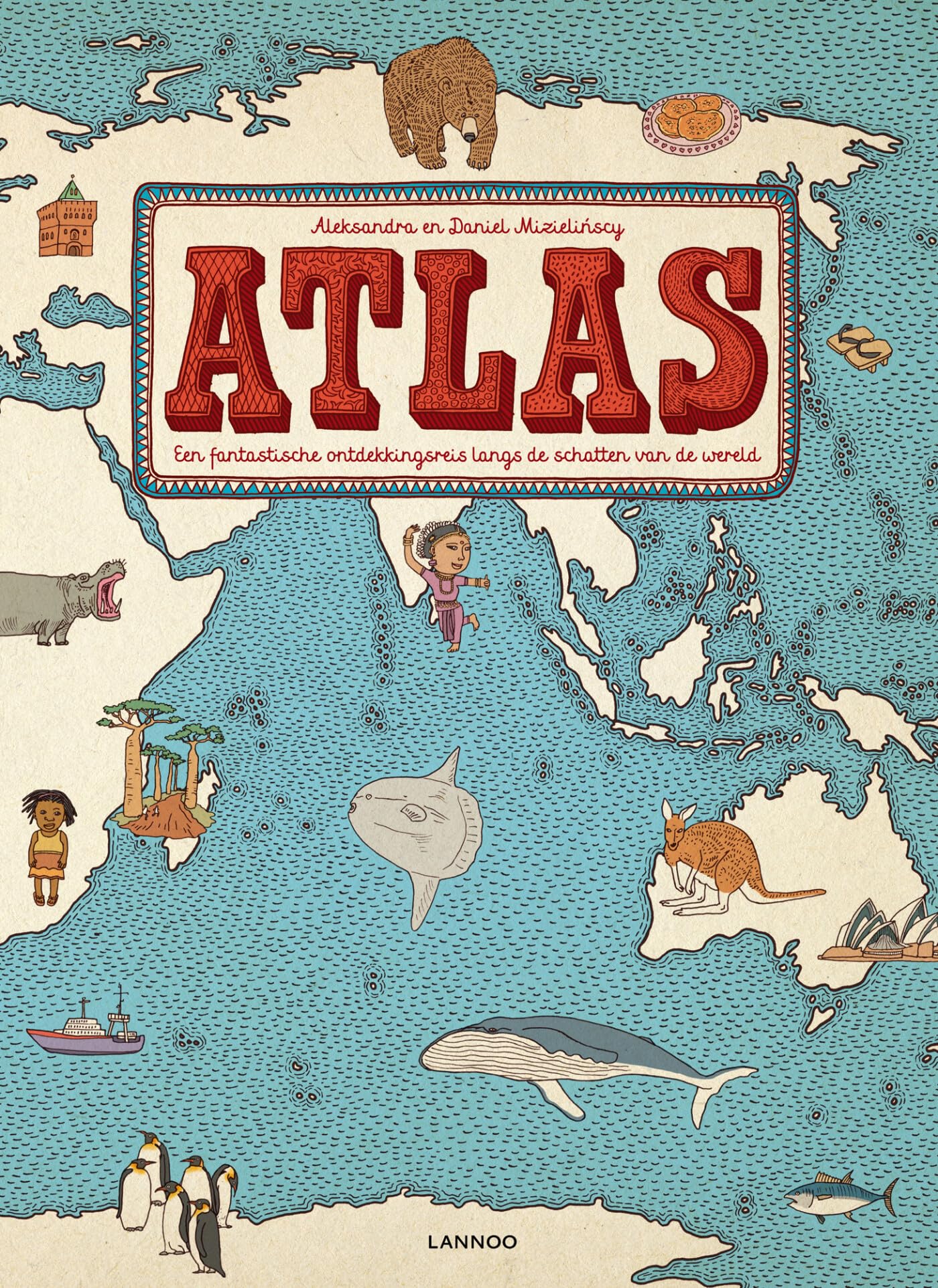 Atlas: een fantastische ontdekkingsreis langs de schatten van de wereld