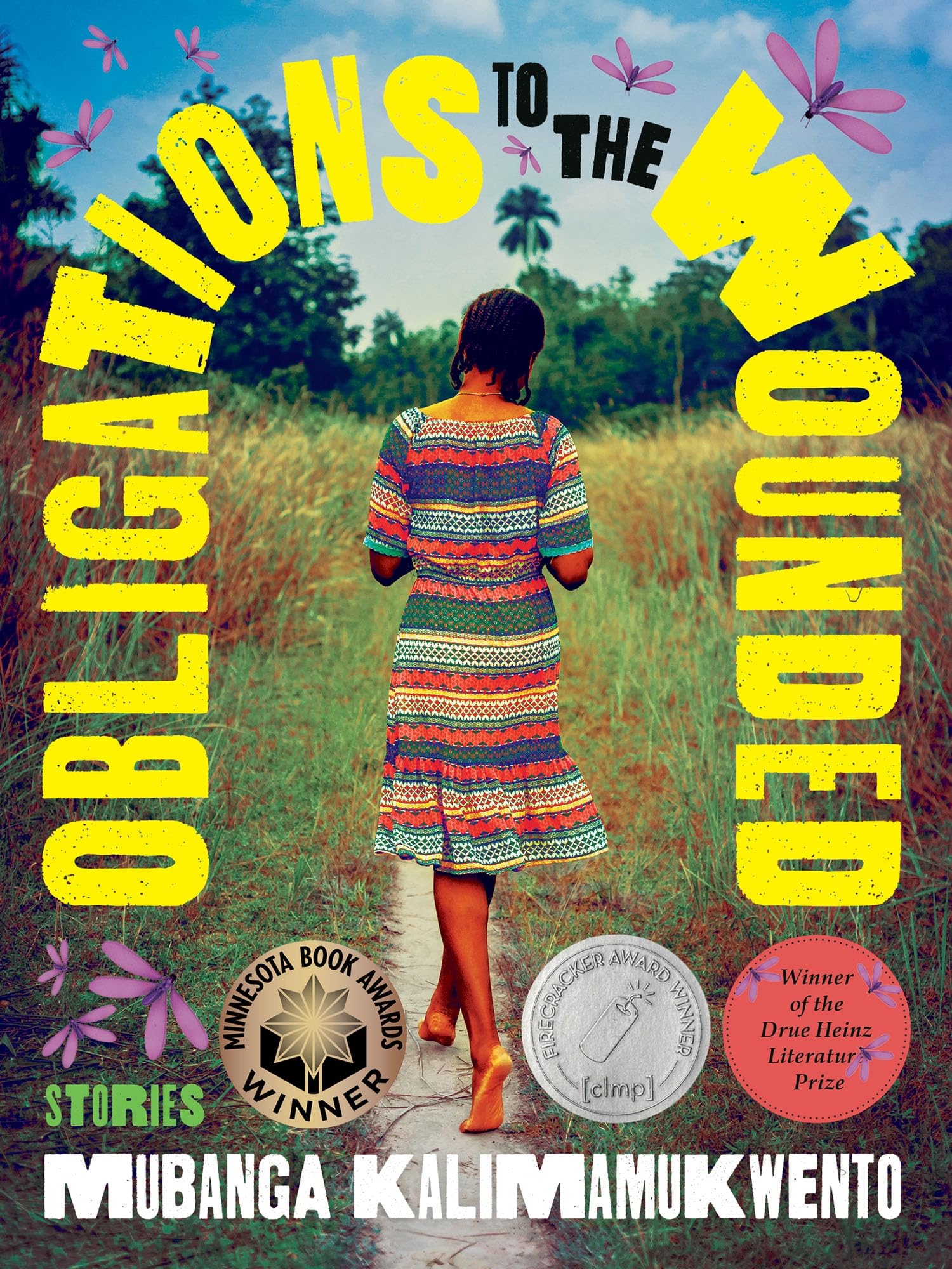 Obligations to the Wounded: 33 (Drue Heinz Literature Prize)