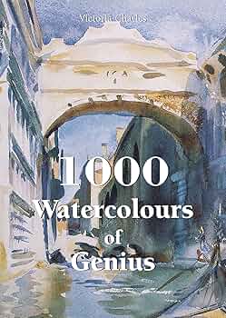 1000 Watercolours of Genius (Book) - Kindle edition by Charles 1000 Watercolours of Genius (Book) - Kindle edition by Charles