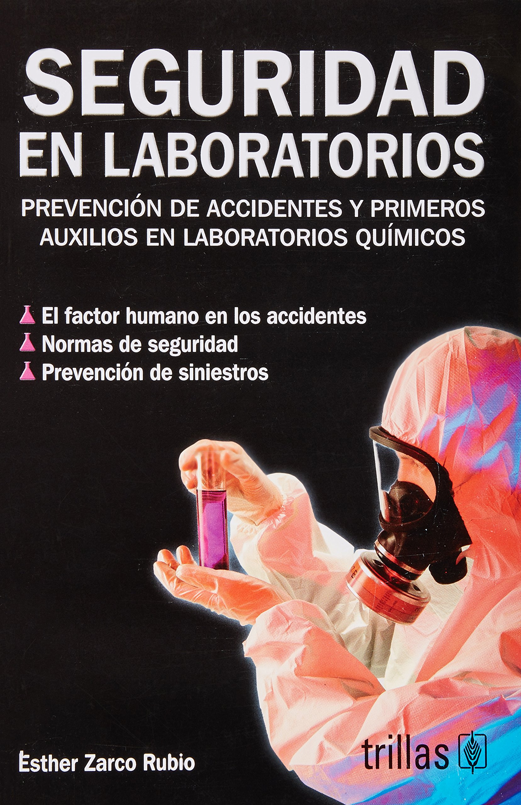 Seguridad en laboratorios/ Laboratory Security: Prevencion De Accidentes Y Primeros Auxilios En Laboratorios Quimicos/ Accident Prevention and First AIDS in Chemistry Labs
