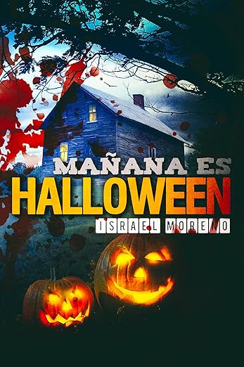 MAÑANA ES HALLOWEEN: La novela más terrorífica de la noche de brujas