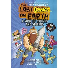 The Last Comics on Earth A Song of Swords and Stuffies From the Creators of The Last Kids on Earth