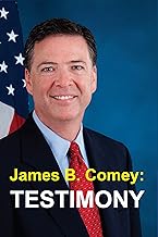 James B. Comey: Testimony: Former Federal Bureau of Investigation Director Testifies regarding President Donald J. Trump before the United States Senate Select Committee on Intelligence