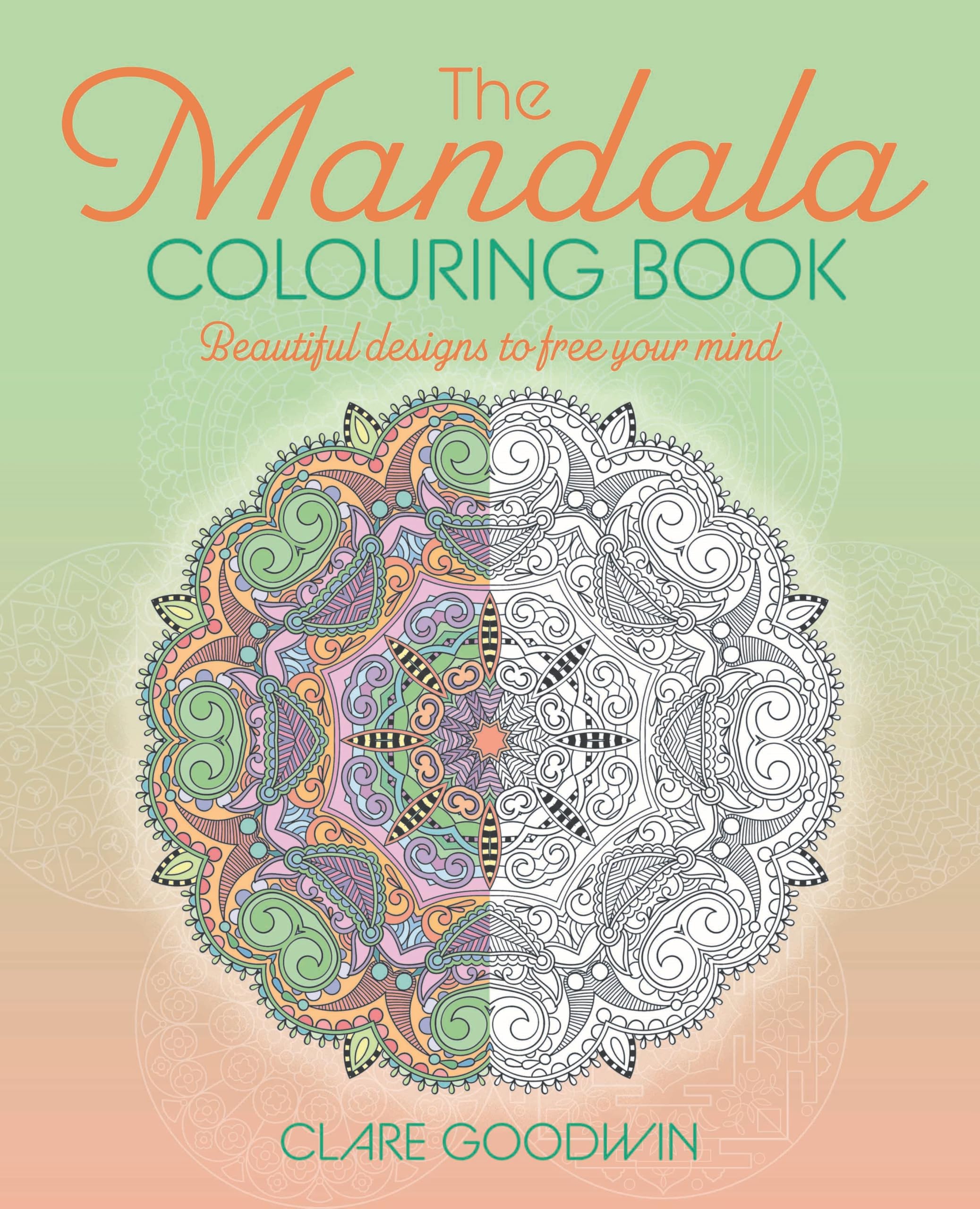 The Mandala Colouring Book: Beautiful Designs to Free Your Mind (Arcturus Creative Colouring)