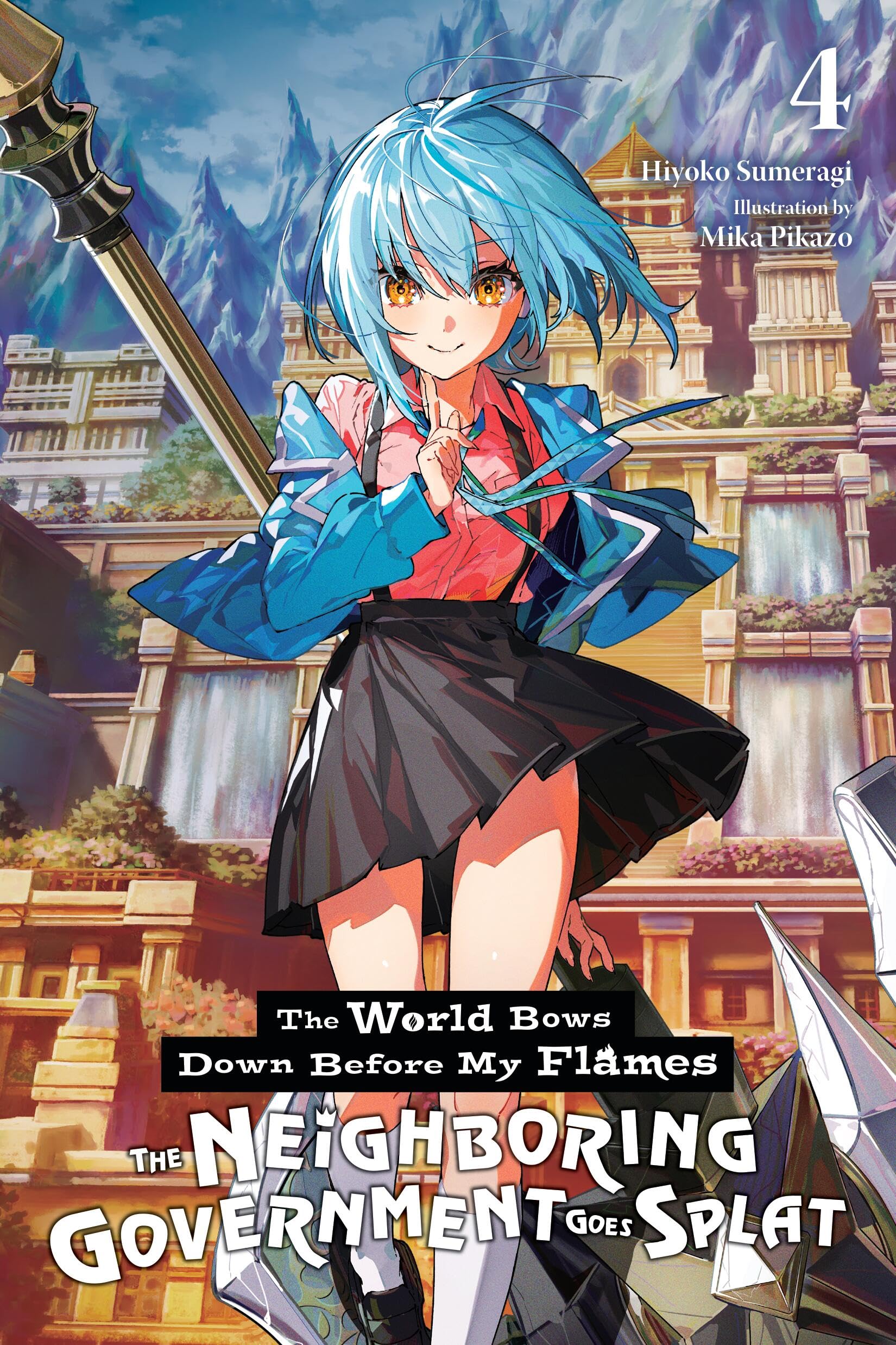 The World Bows Down Before My Flames, Vol. 4 (novel): The Neighboring Government Goes Splat