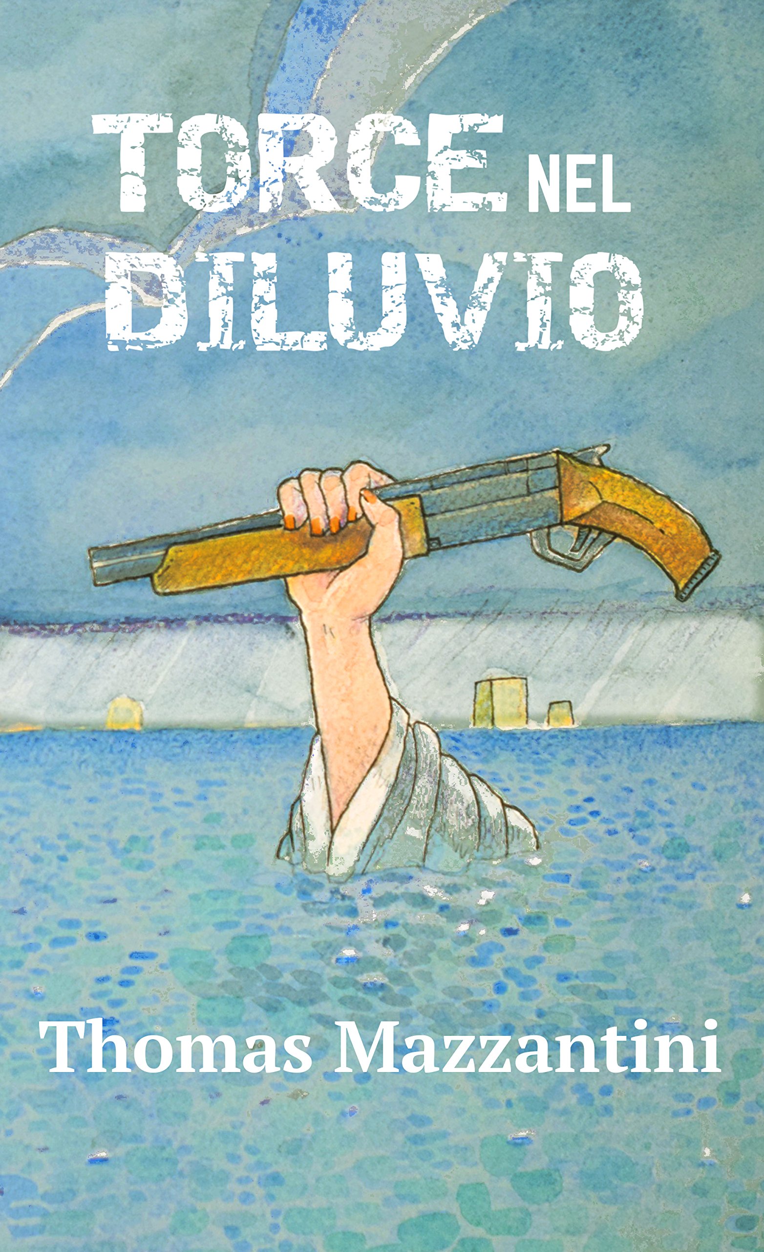 Torce nel Diluvio (Italian Edition)