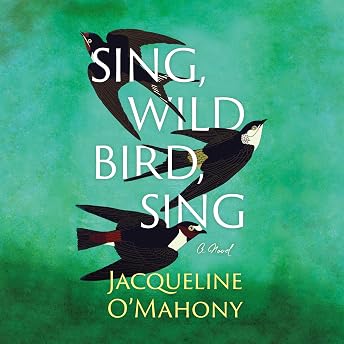 Sing, Wild Bird, Sing Audiobook by Jacqueline O'Mahony episode artwork