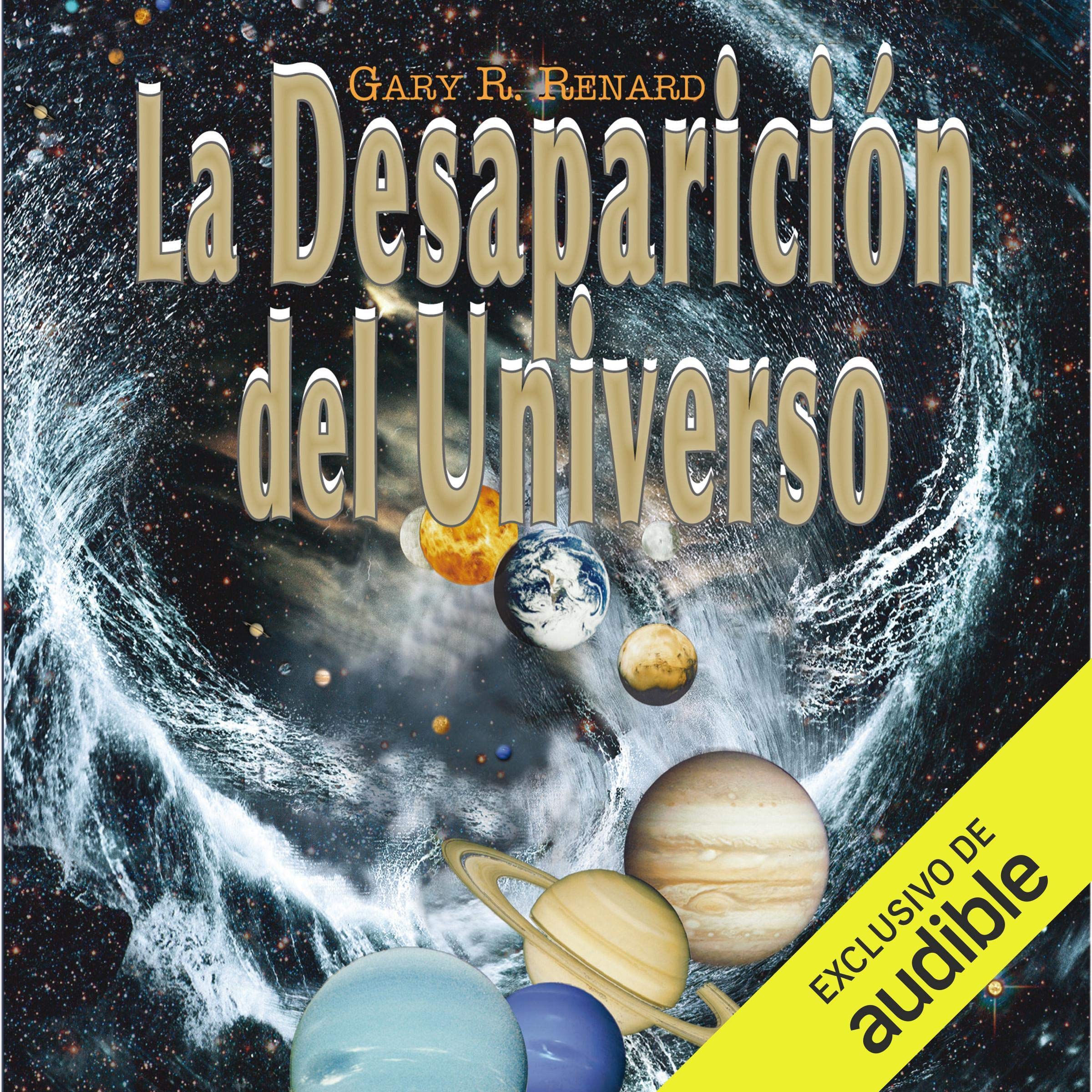 Cover art for La desaparición del universo [The Disappearance of the Universe] (Narración en Castellano)
